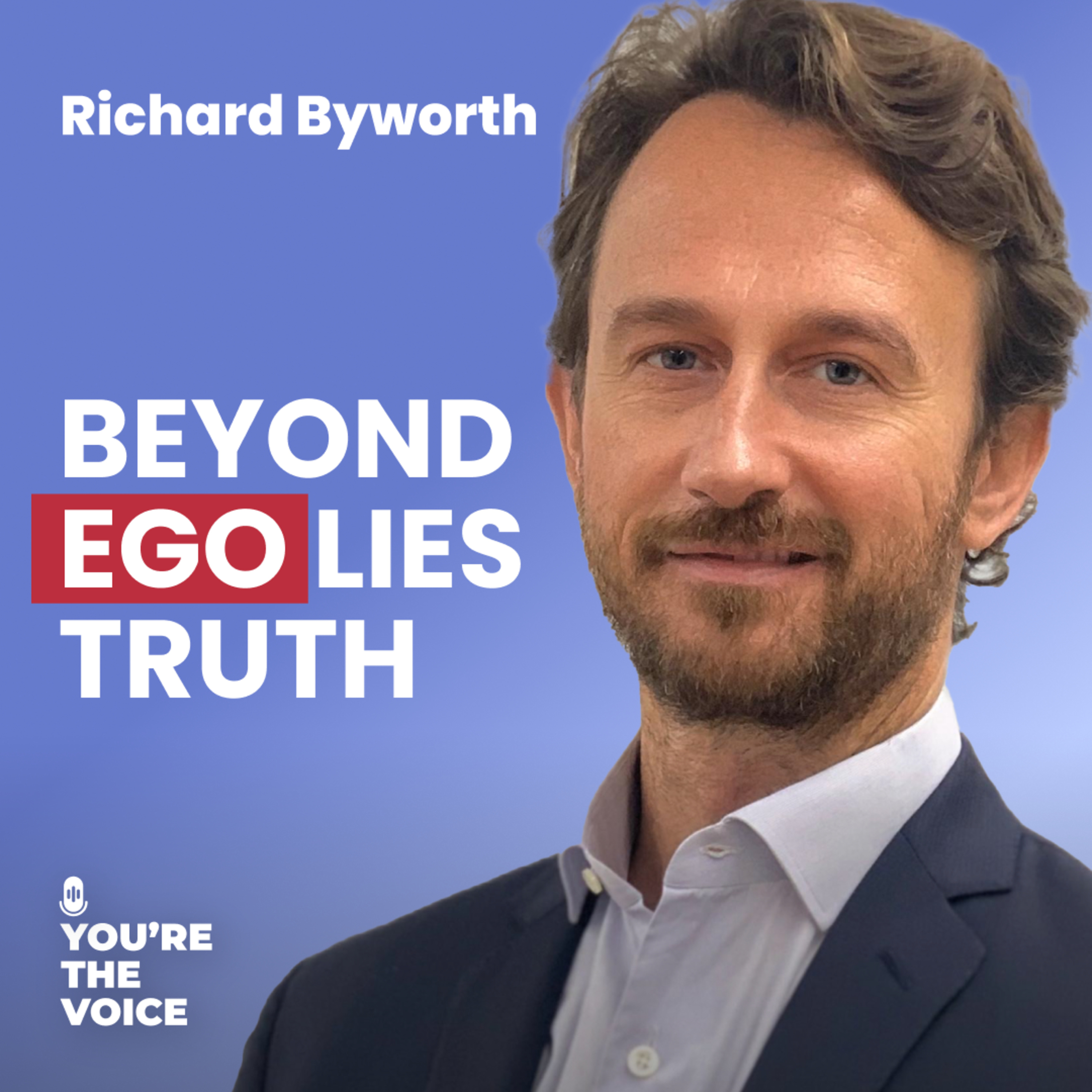 Beyond Ego: The Truth About Money, Meaning & Bitcoin - Richard Byworth | Ep. 100