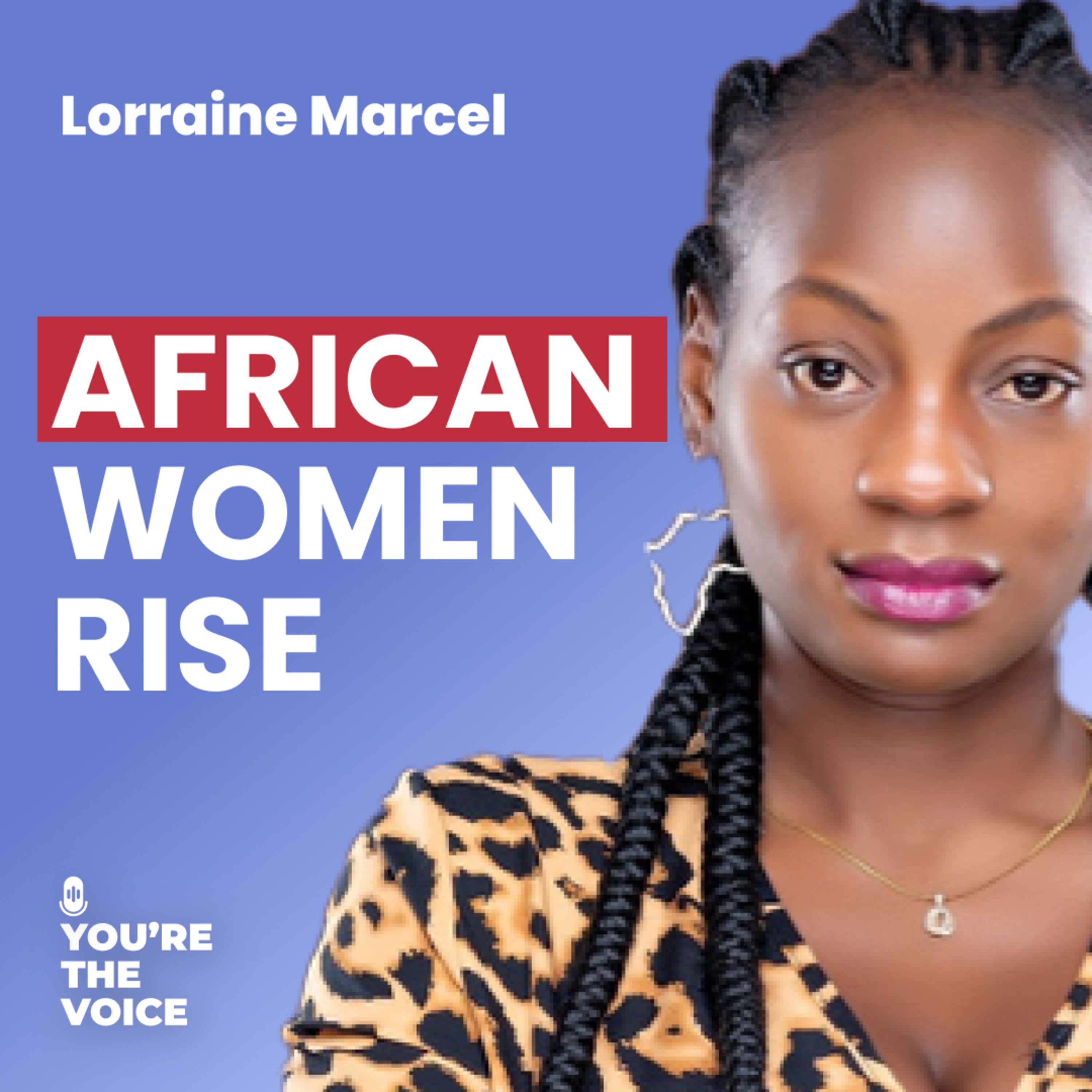 Why Bitcoin Is a Lifeline for African Women - Lorraine Marcel | Ep. 109
