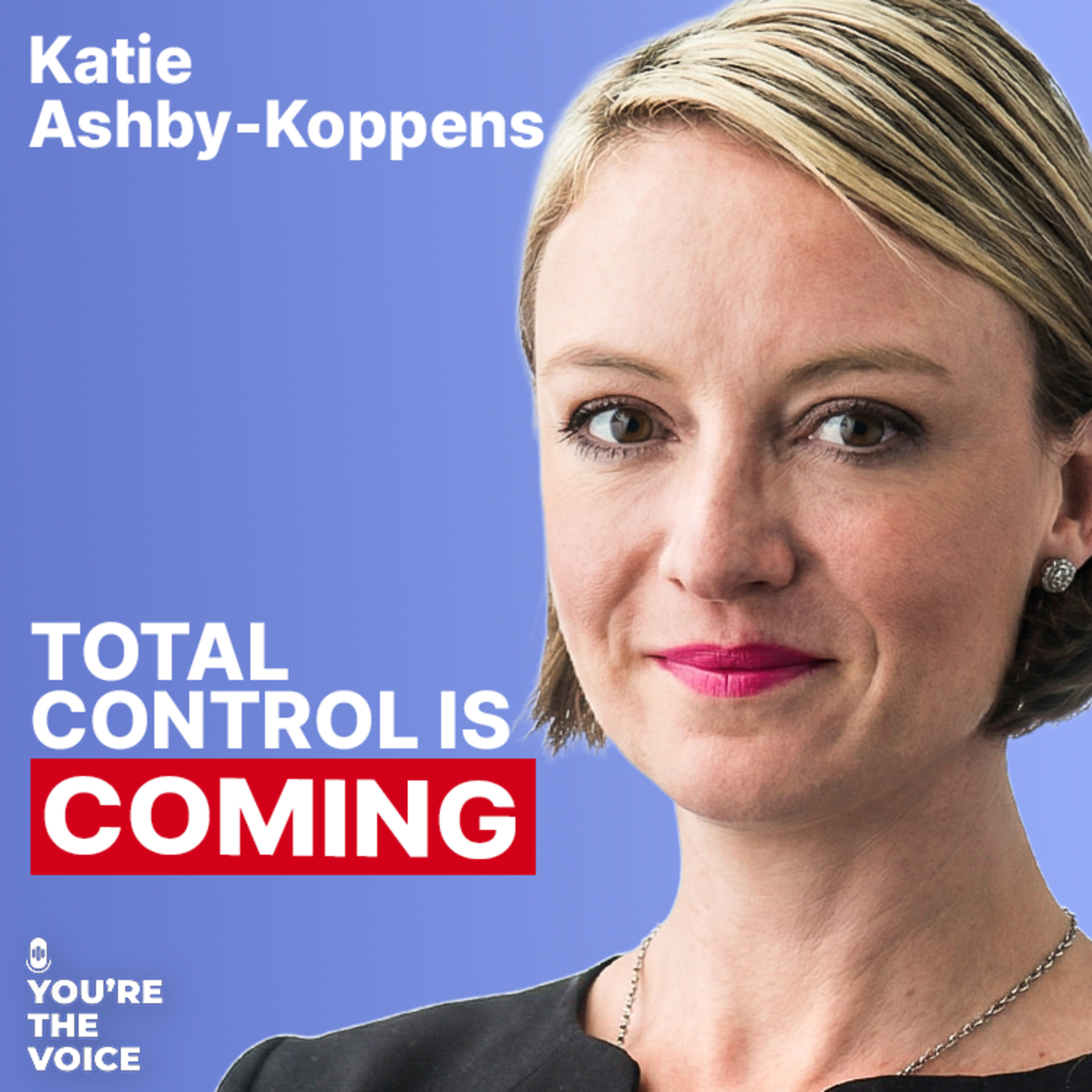 The Legal Frontline: mRNA, Digital ID & Australian Sovereignty - Katie Ashby-Koppens | Ep. 127