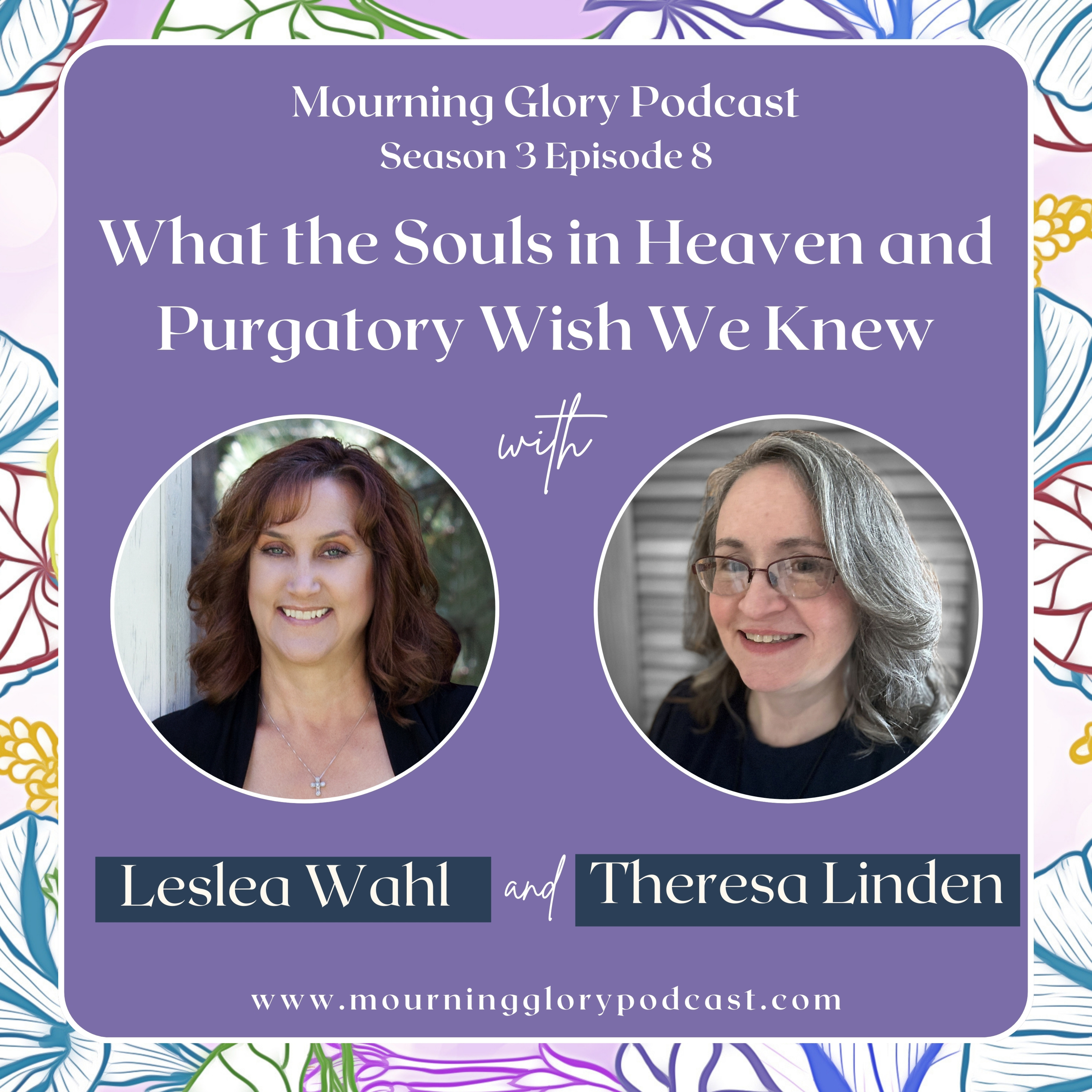 S3 E8 What the Souls in Heaven and Purgatory Wish We Knew with Leslea Wahl and Theresa Linden episode artwork