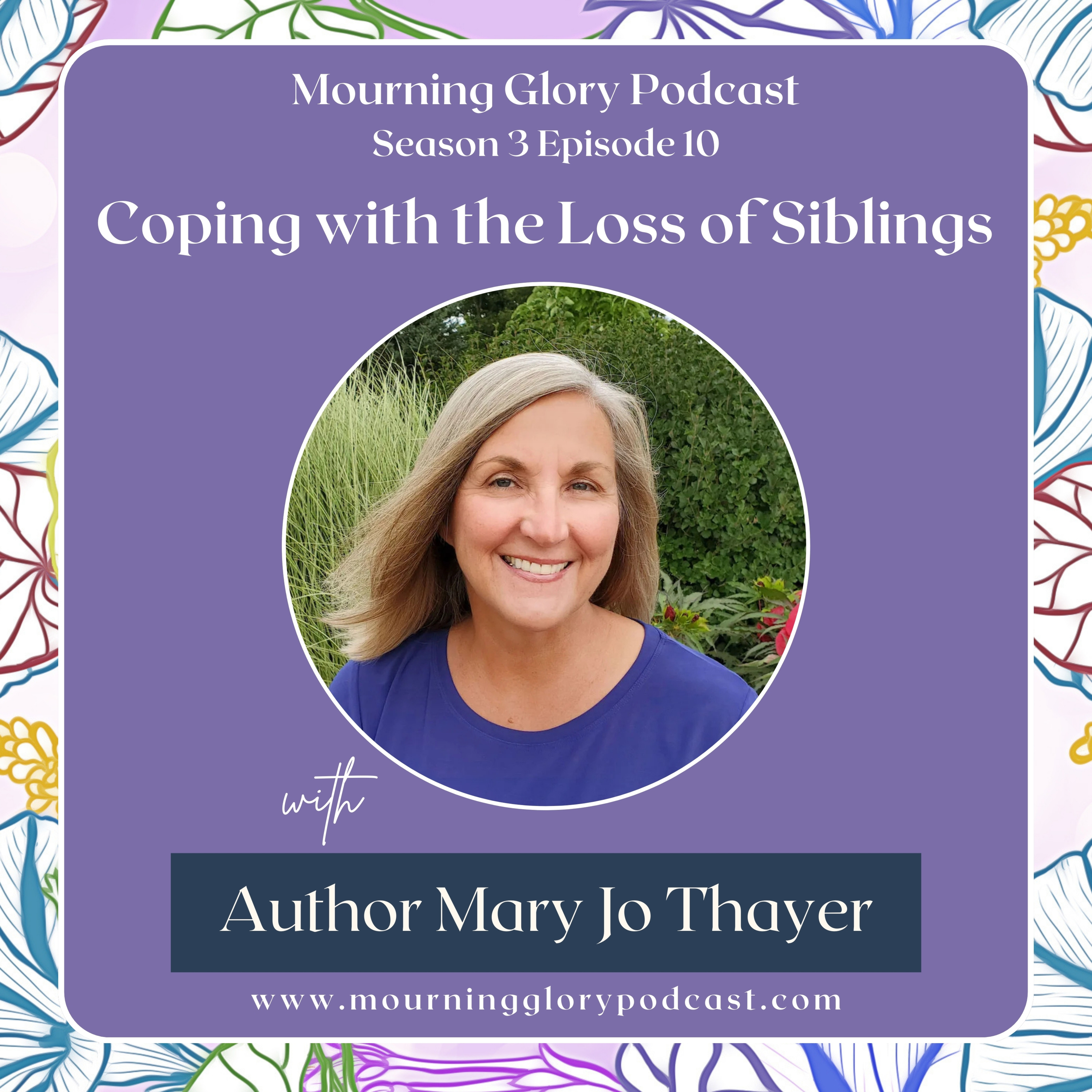 S3 E10 Coping with the Loss of Siblings with Mary Jo Thayer episode artwork