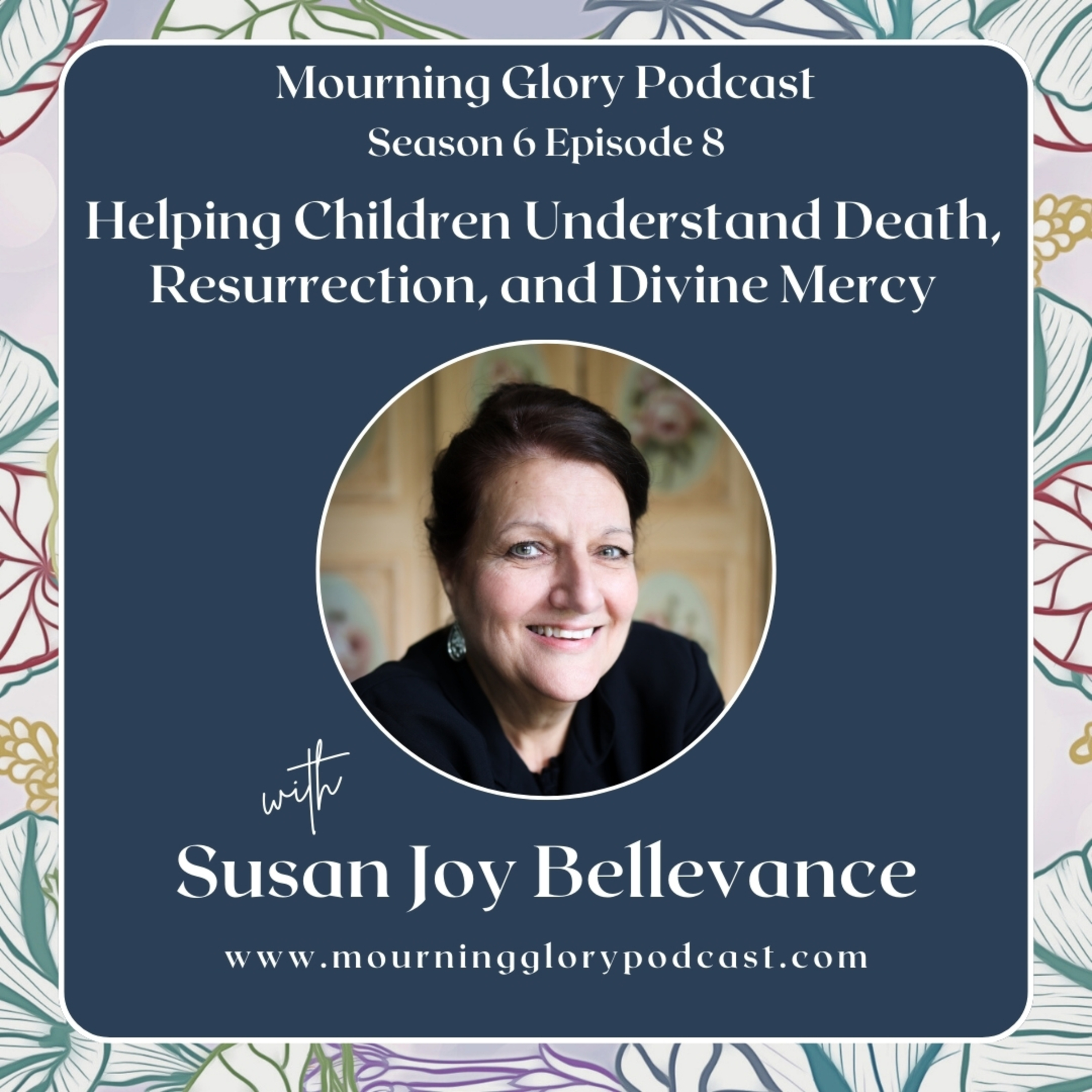 S6 E8 Helping Children Understand Death, Resurrection, and Divine Mercy episode artwork