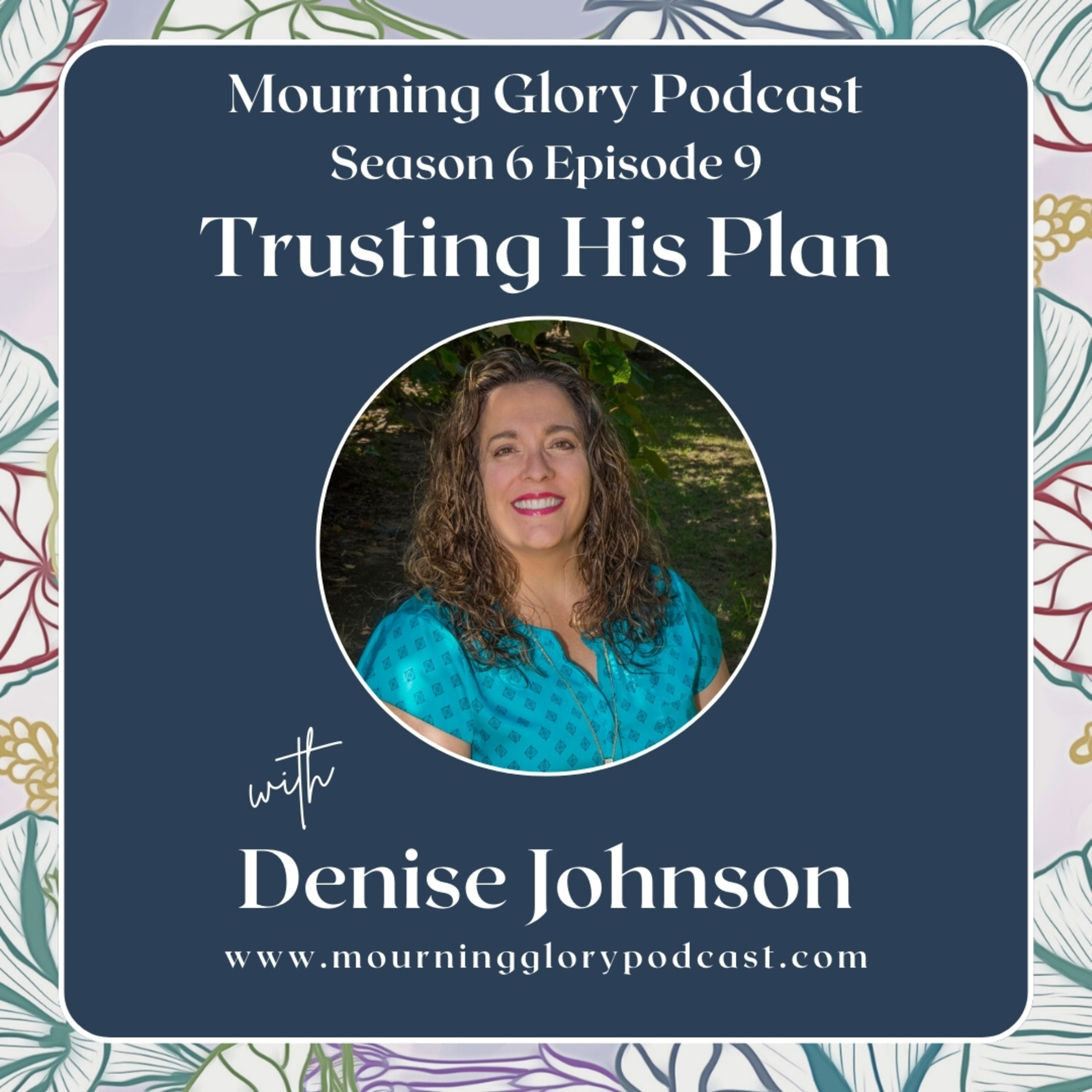 S6 E9 Trusting His Plan with Denise Johnson episode artwork