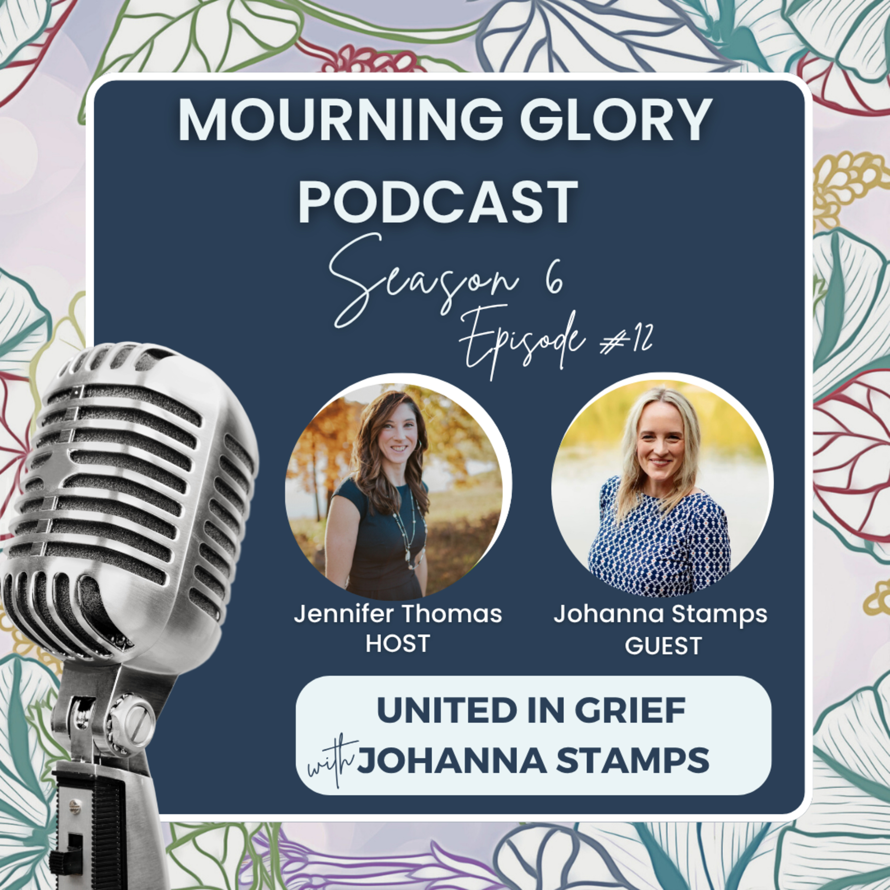 S6 E12 United in Grief with Johanna Stamps episode artwork