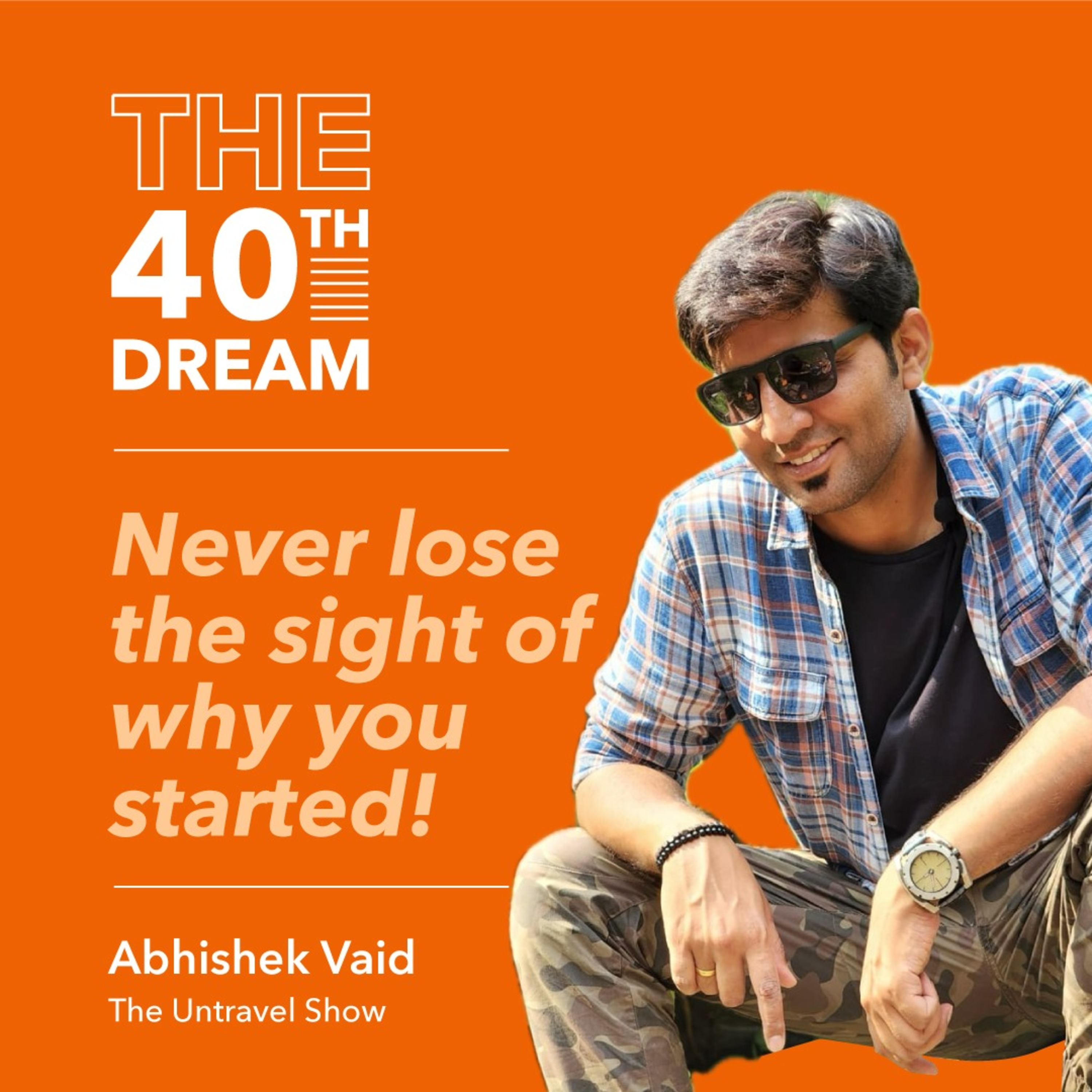 E04 - Abhishek Vaid - Never lose the sight of why you started! episode artwork