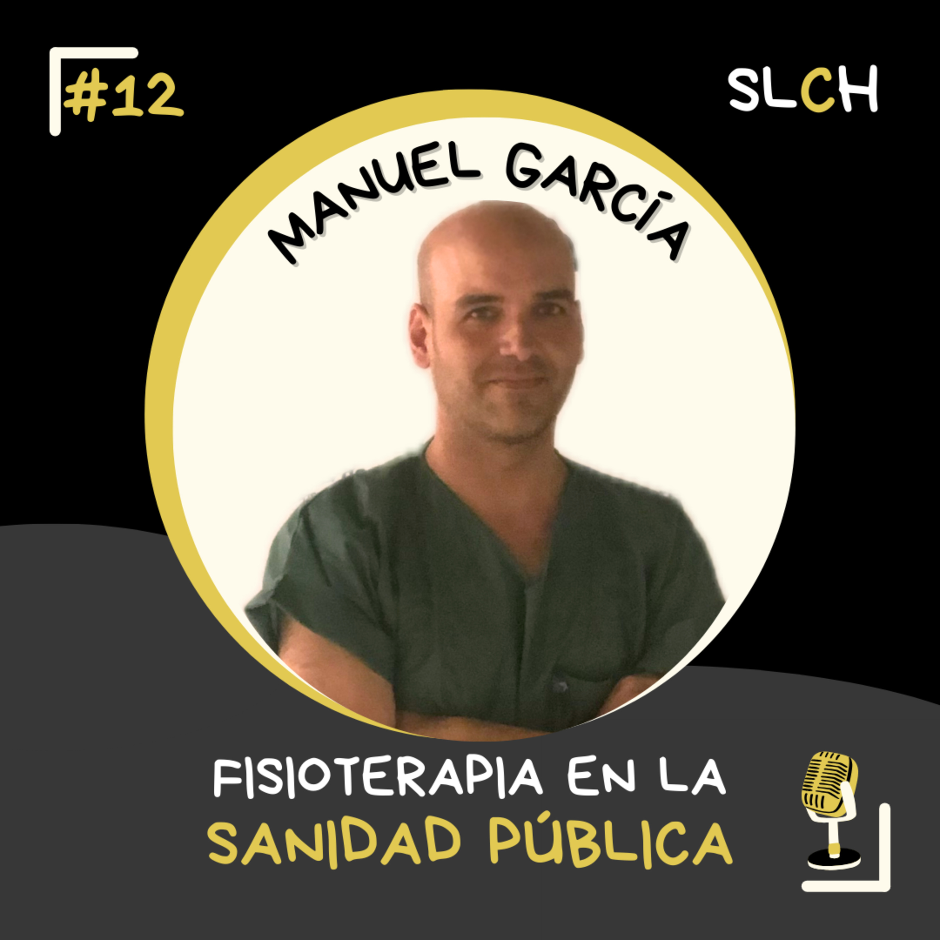 #12: Manuel García - Luces y sombras de la FISIOTERAPIA en la SANIDAD PÚBLICA episode artwork