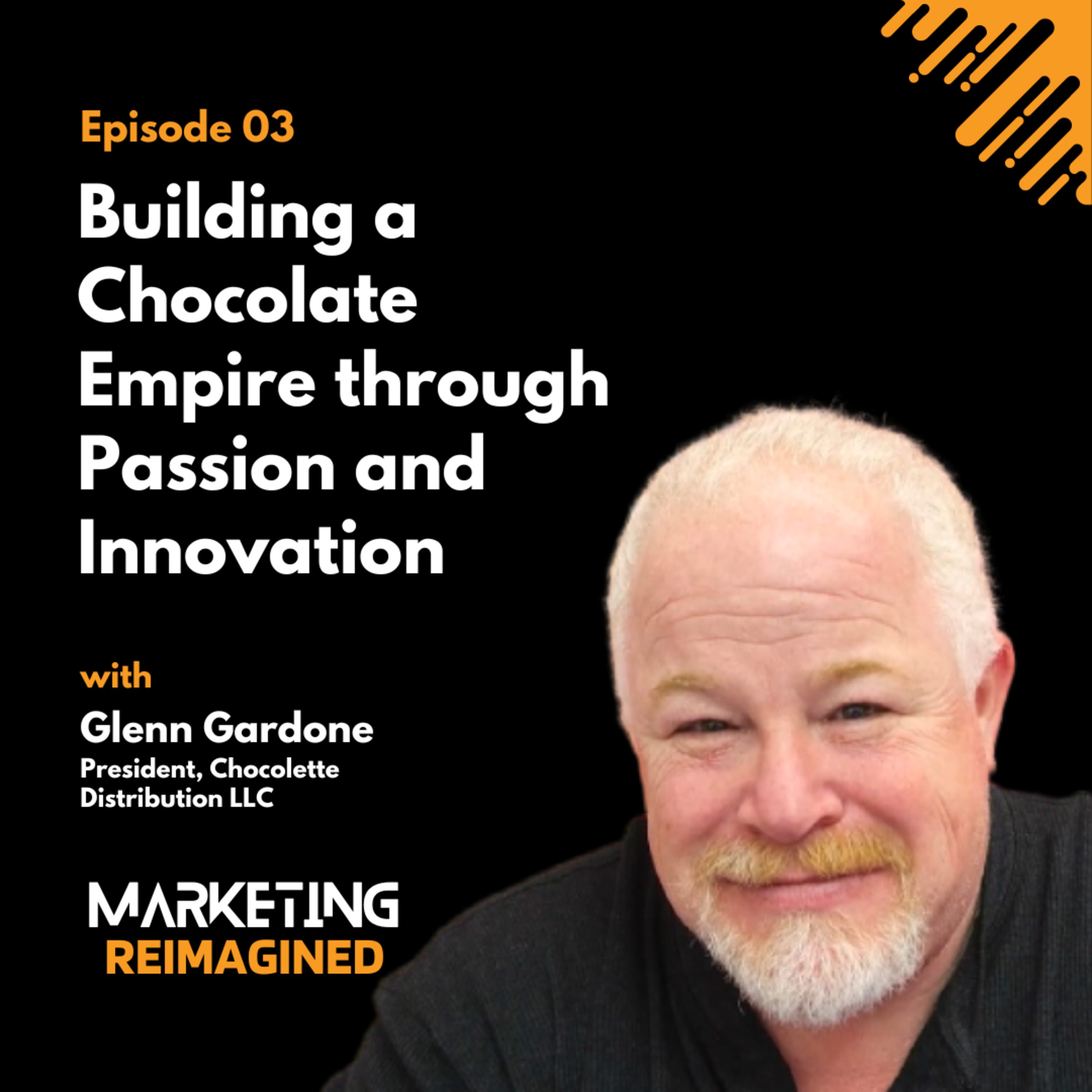 Building a Chocolate Empire through Passion and Innovation with Glen Gardone episode artwork