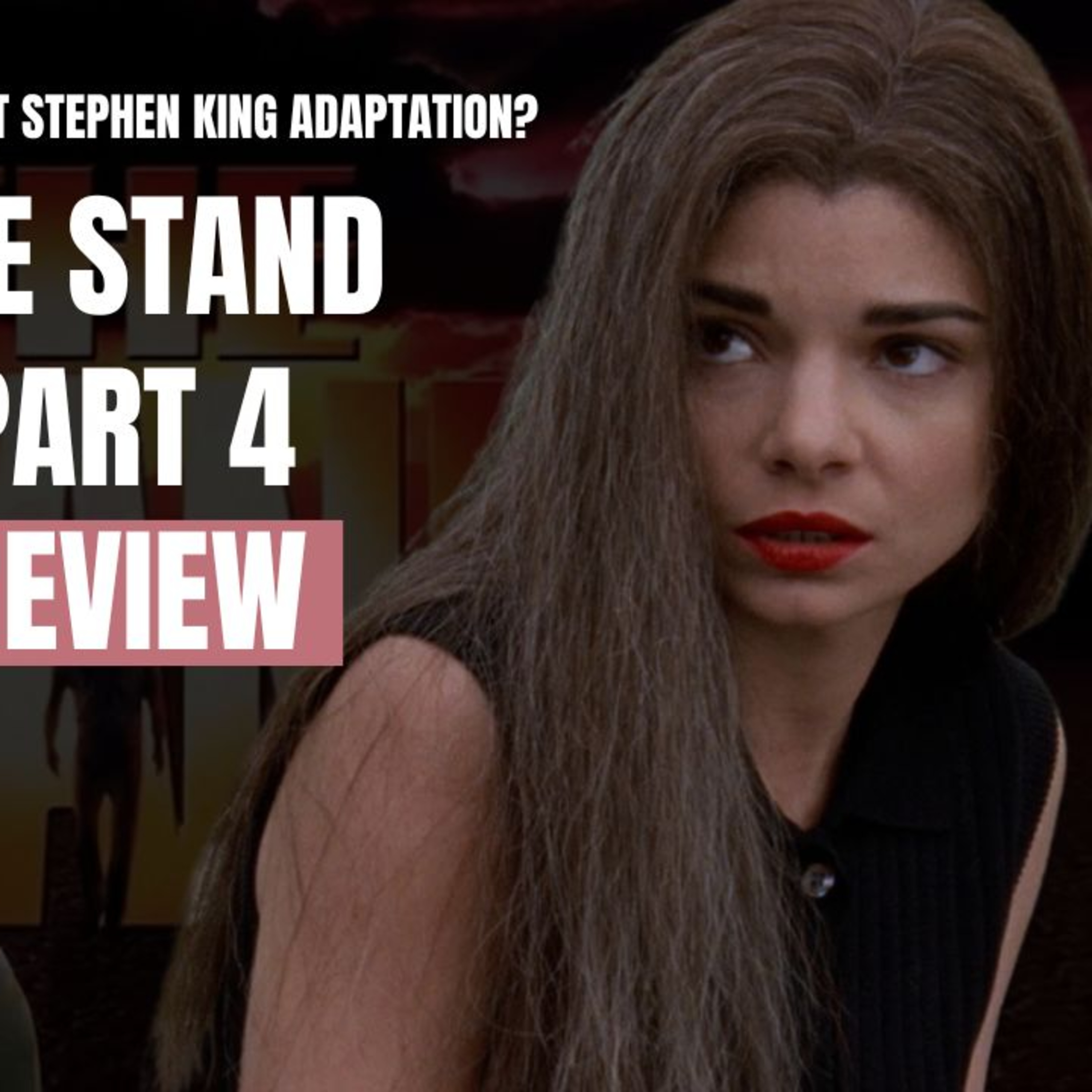 M-O-O-N: Is This The Best Stephen King Adaptation? The Stand: Part 4 episode artwork