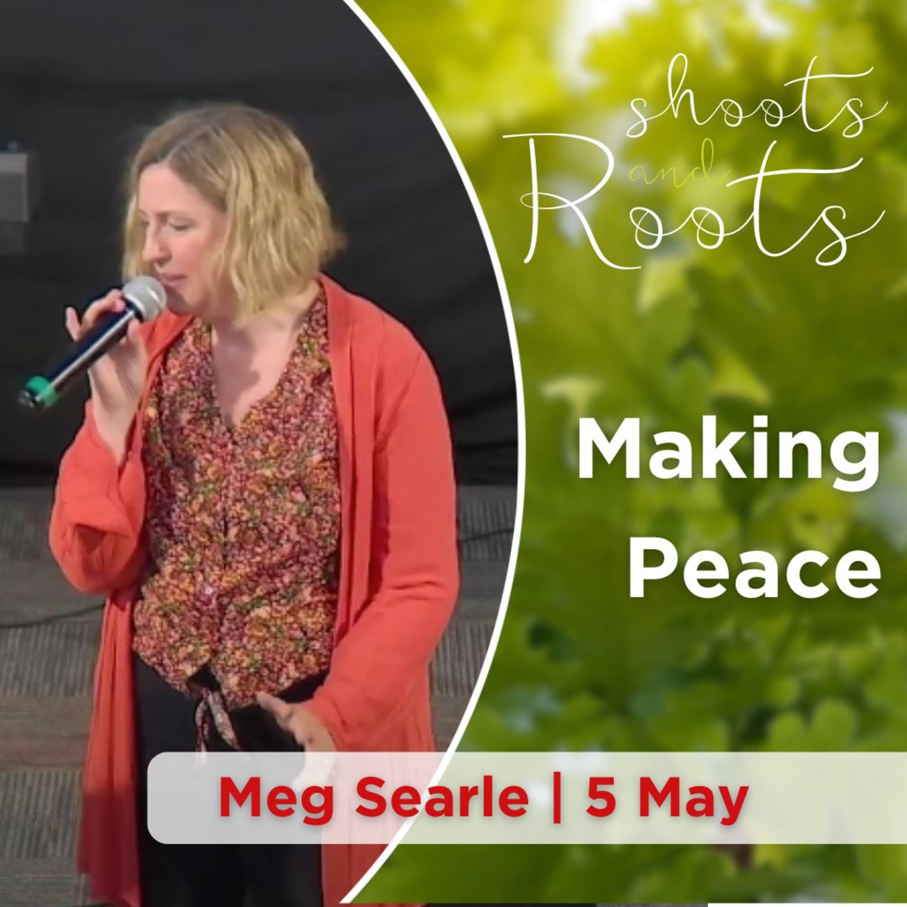 Meg Searle | Making Peace | Roots and Shoots episode artwork