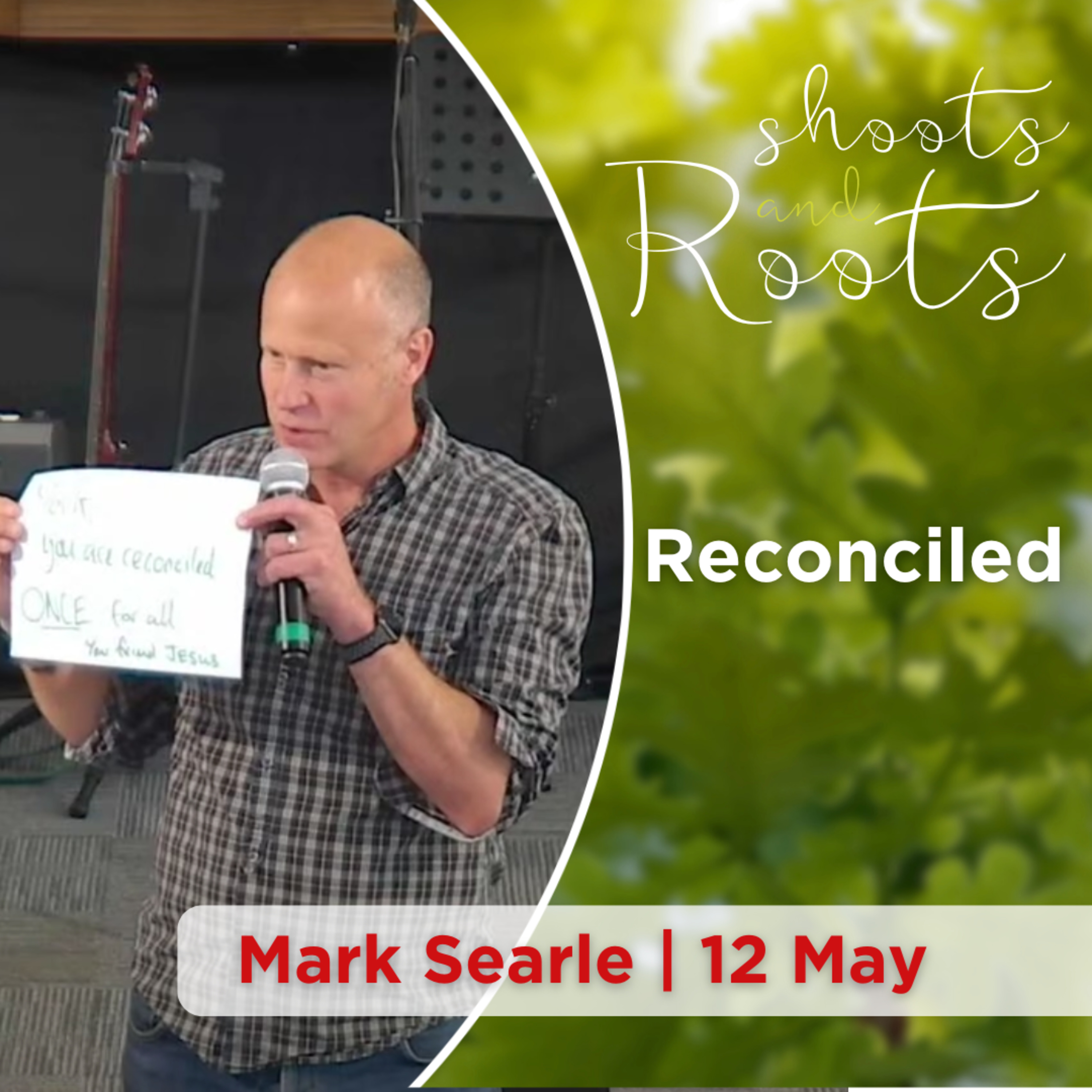 Mark Searle | Reconciled | Roots and Shoots episode artwork