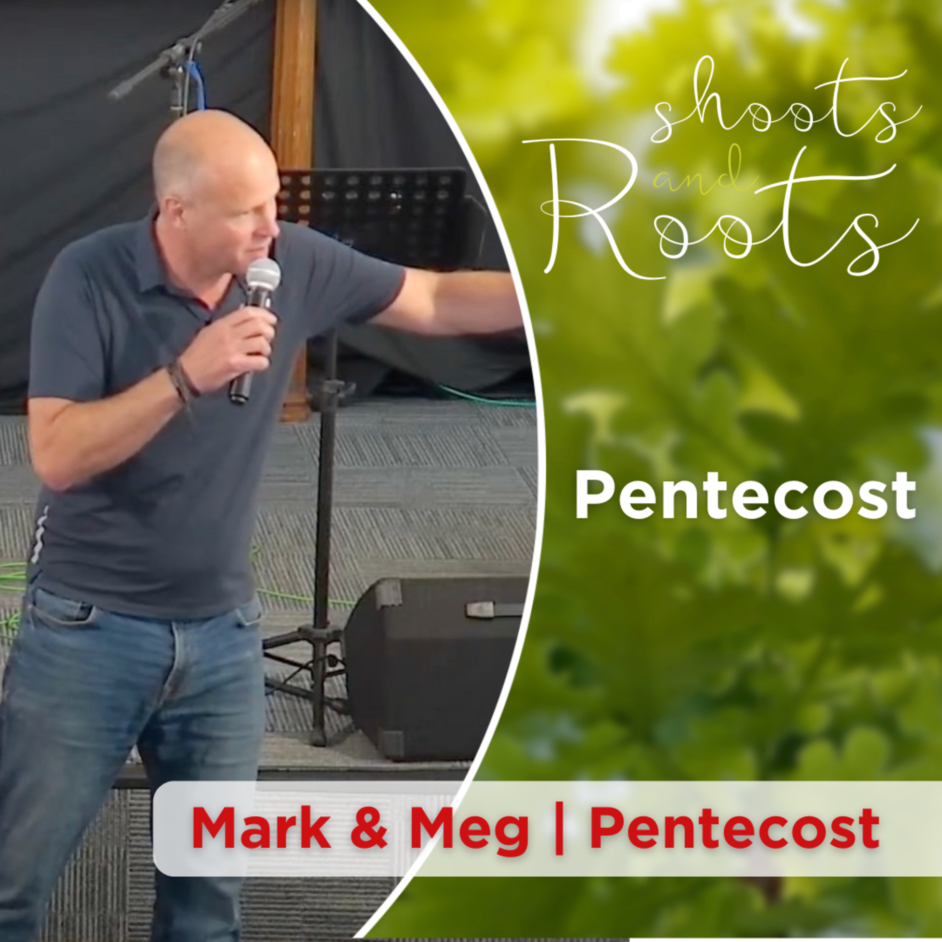 Mark and Meg Searle | Pentecost | Roots and Shoots episode artwork