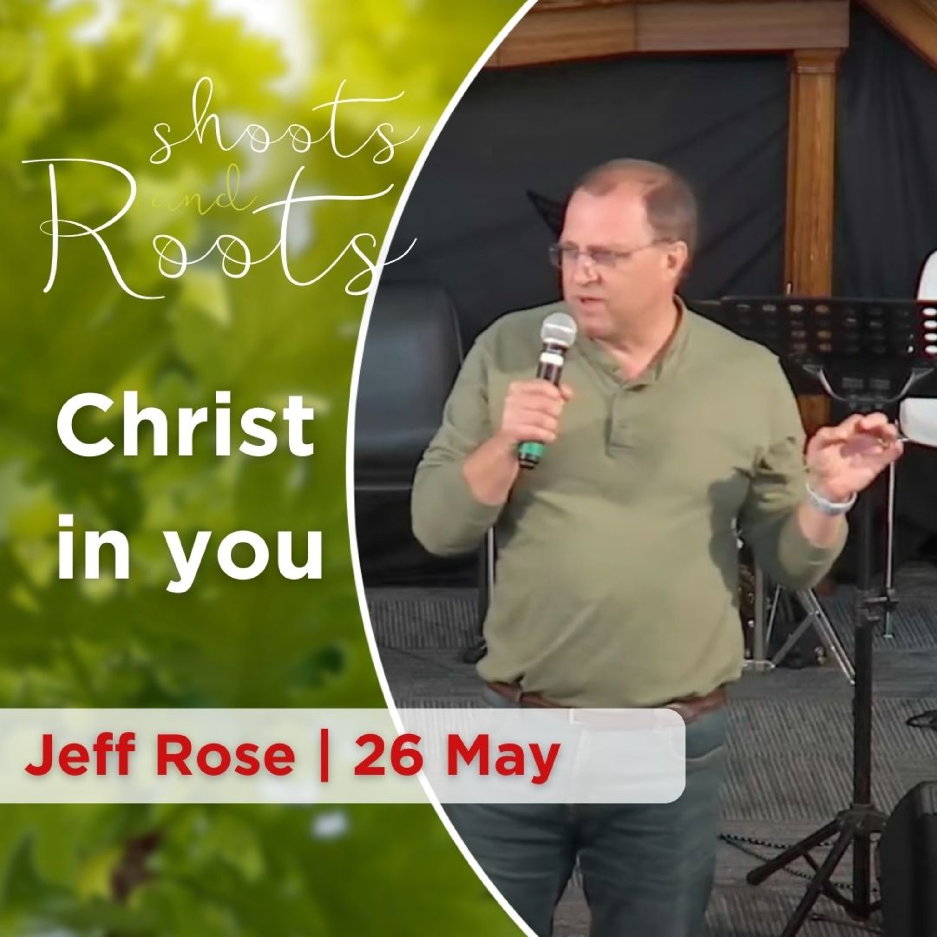 Jeff Rose | Christ in you | Roots and Shoots episode artwork