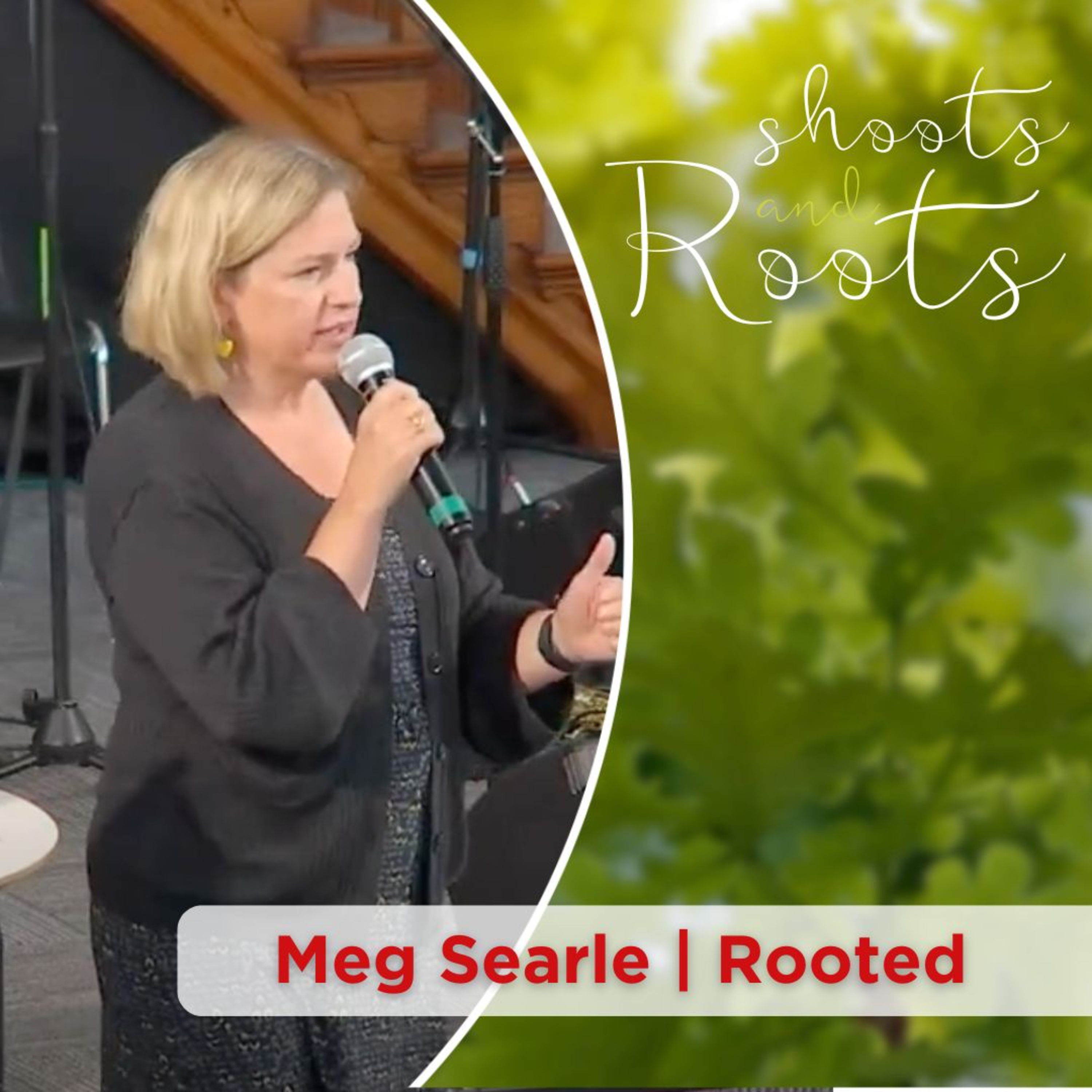 Meg Searle ~ Rooted ~ Roots and Shoots episode artwork