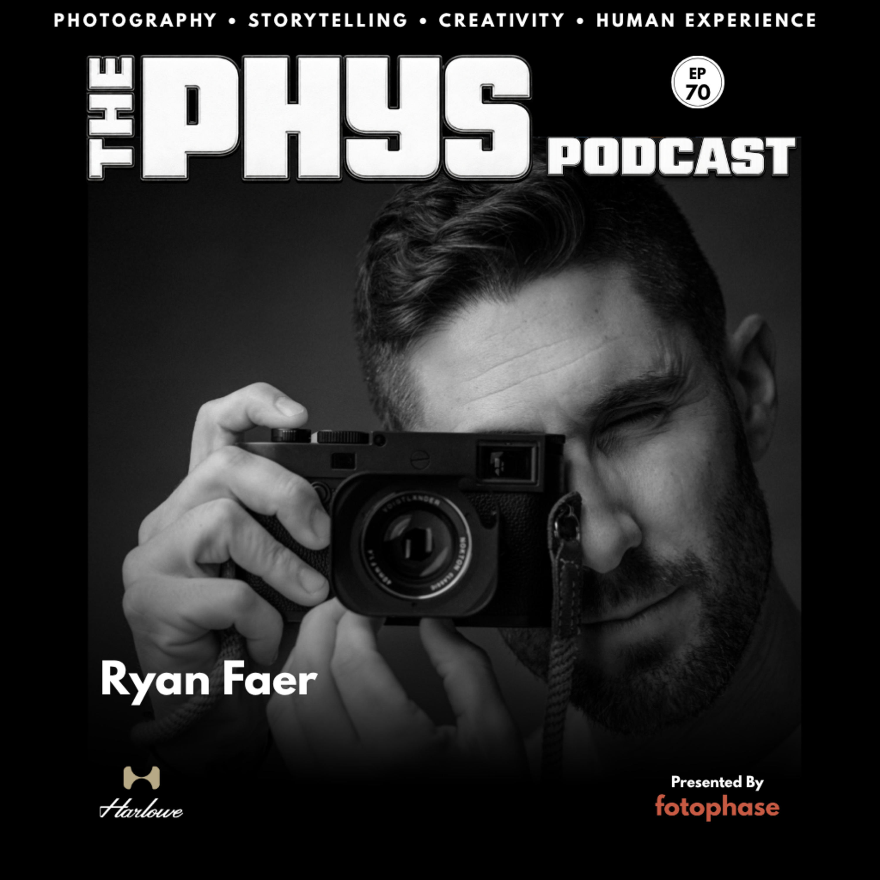 Ep 70 - Ryan Faer: Photography, Mental Health & Finding Beauty in the Struggle
