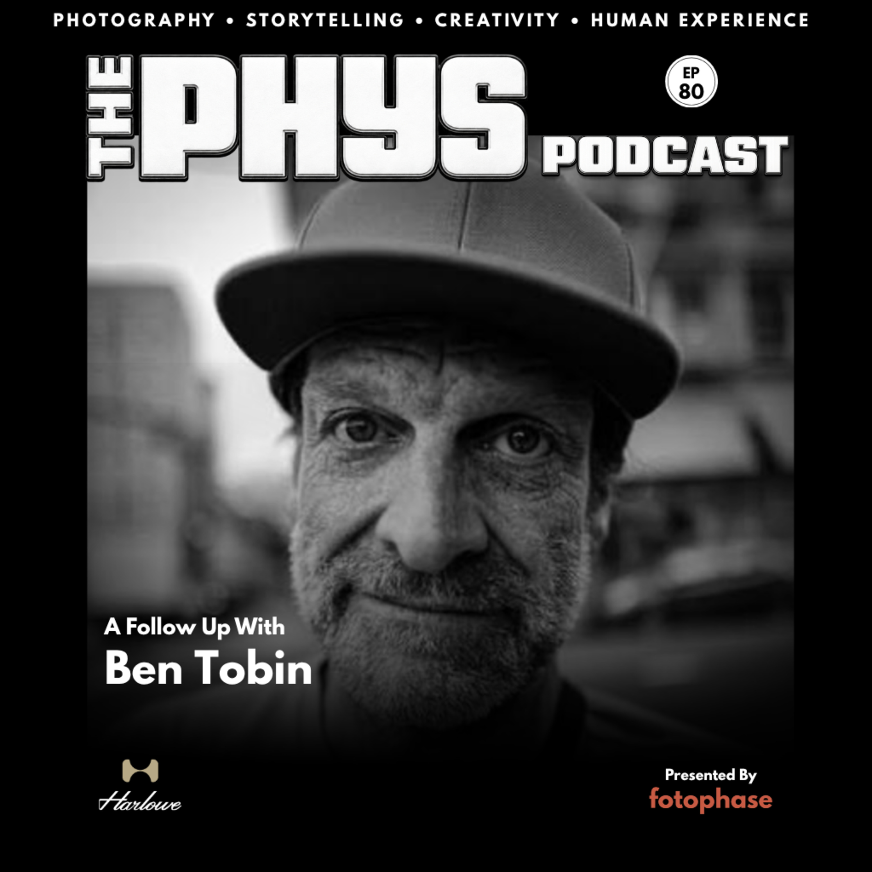 Ep 80 - Ben Tobin Returns: Long-Term Projects, Community & Photographing Home