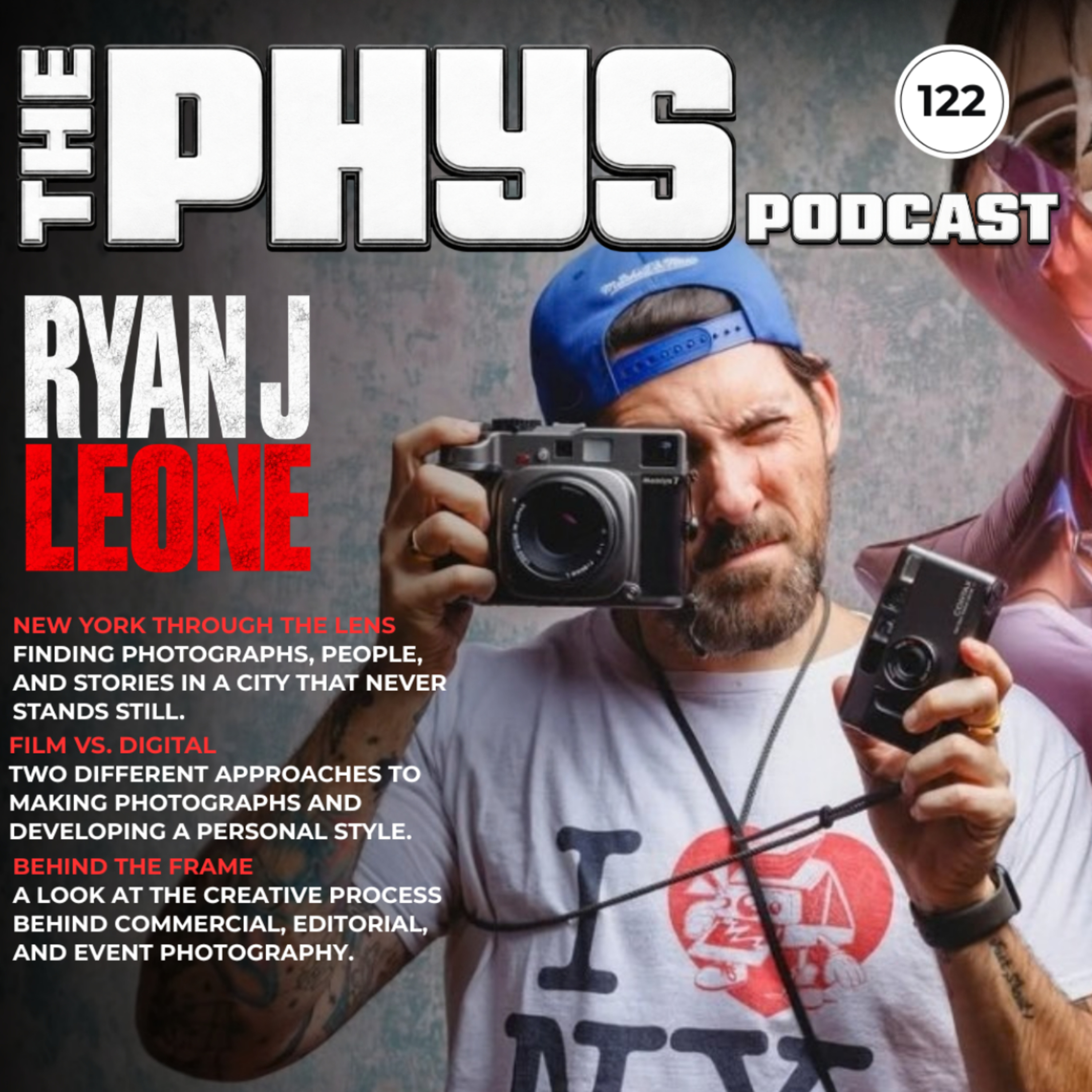 Ep 122 - Ryan J Leone On NYC Photography, Film, Digital & Finding Your Own Way
