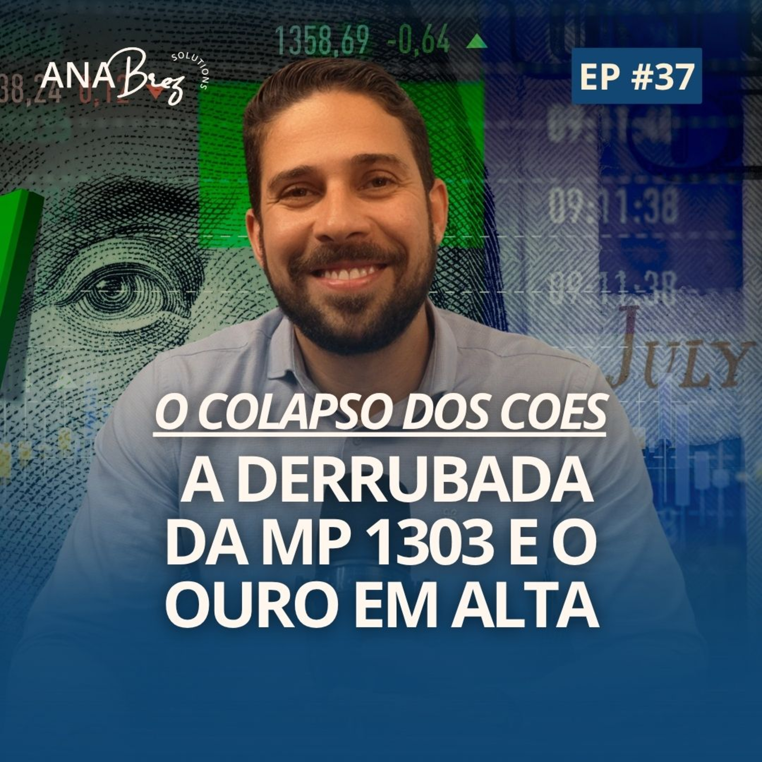 37#News - O colapso dos COEs, a derrubada da MP 1303 e o ouro em alta
