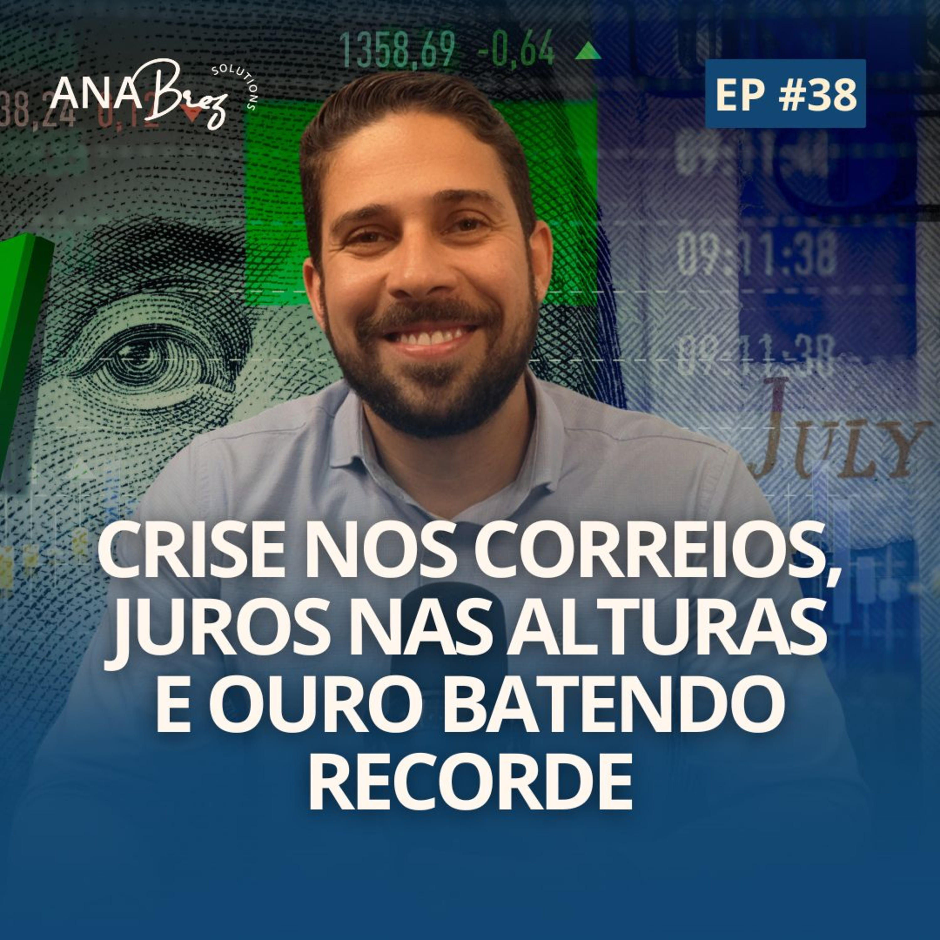 38#News - Crise nos Correios, juros nas alturas e ouro batendo recorde