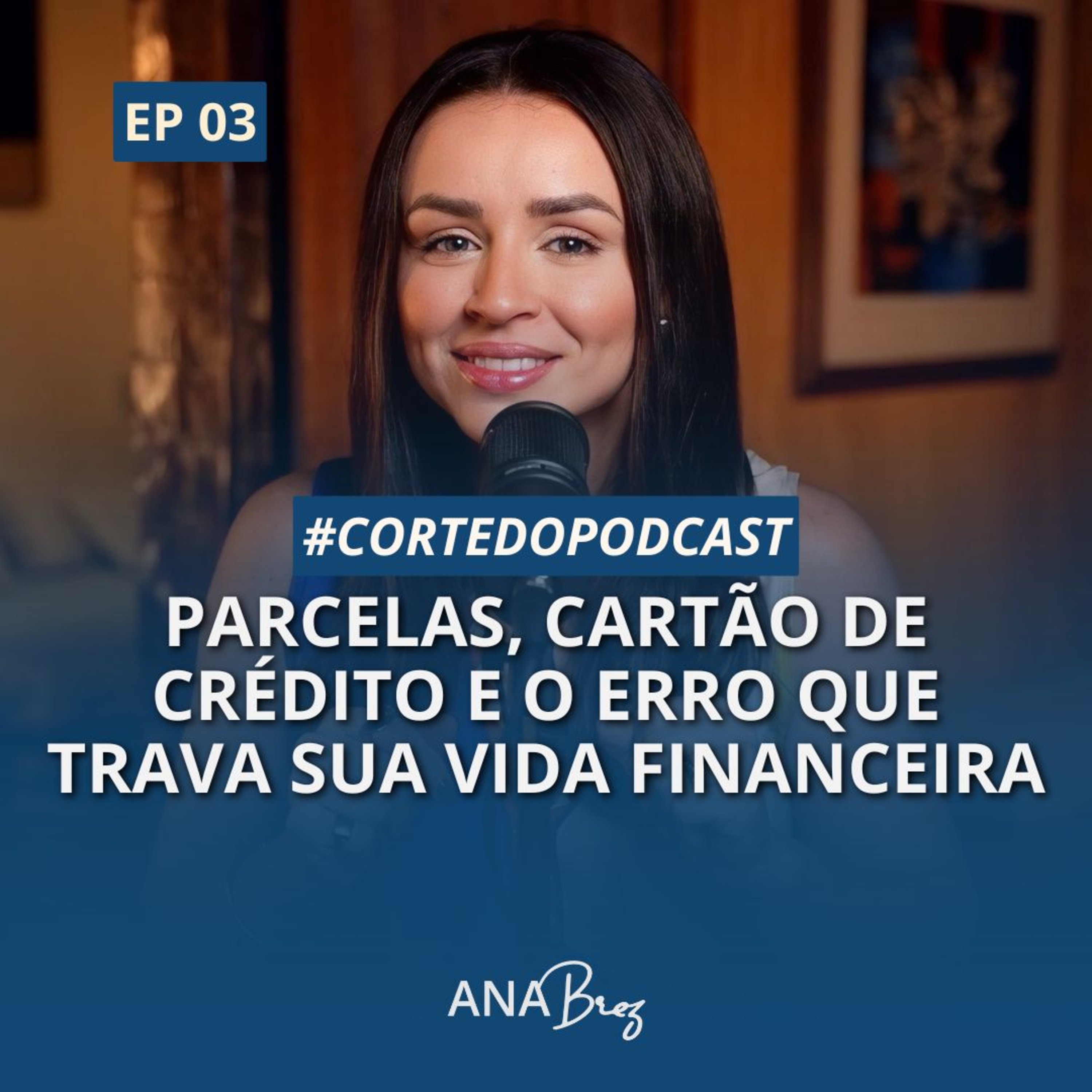 3# Parcelas, cartão de crédito e o erro que trava sua vida financeira #cortedopodcast