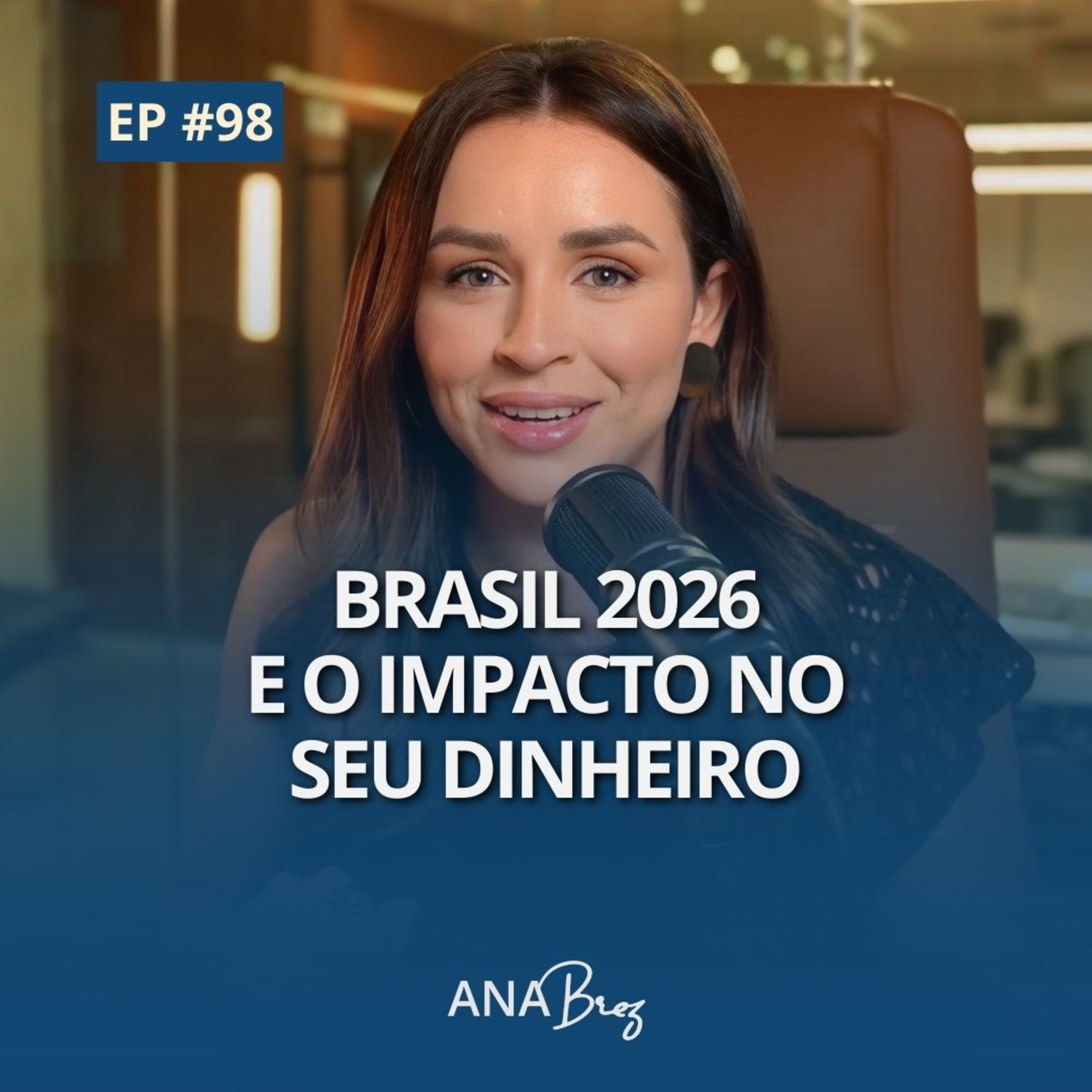 98# BRASIL 2026 E O IMPACTO NO SEU DINHEIRO