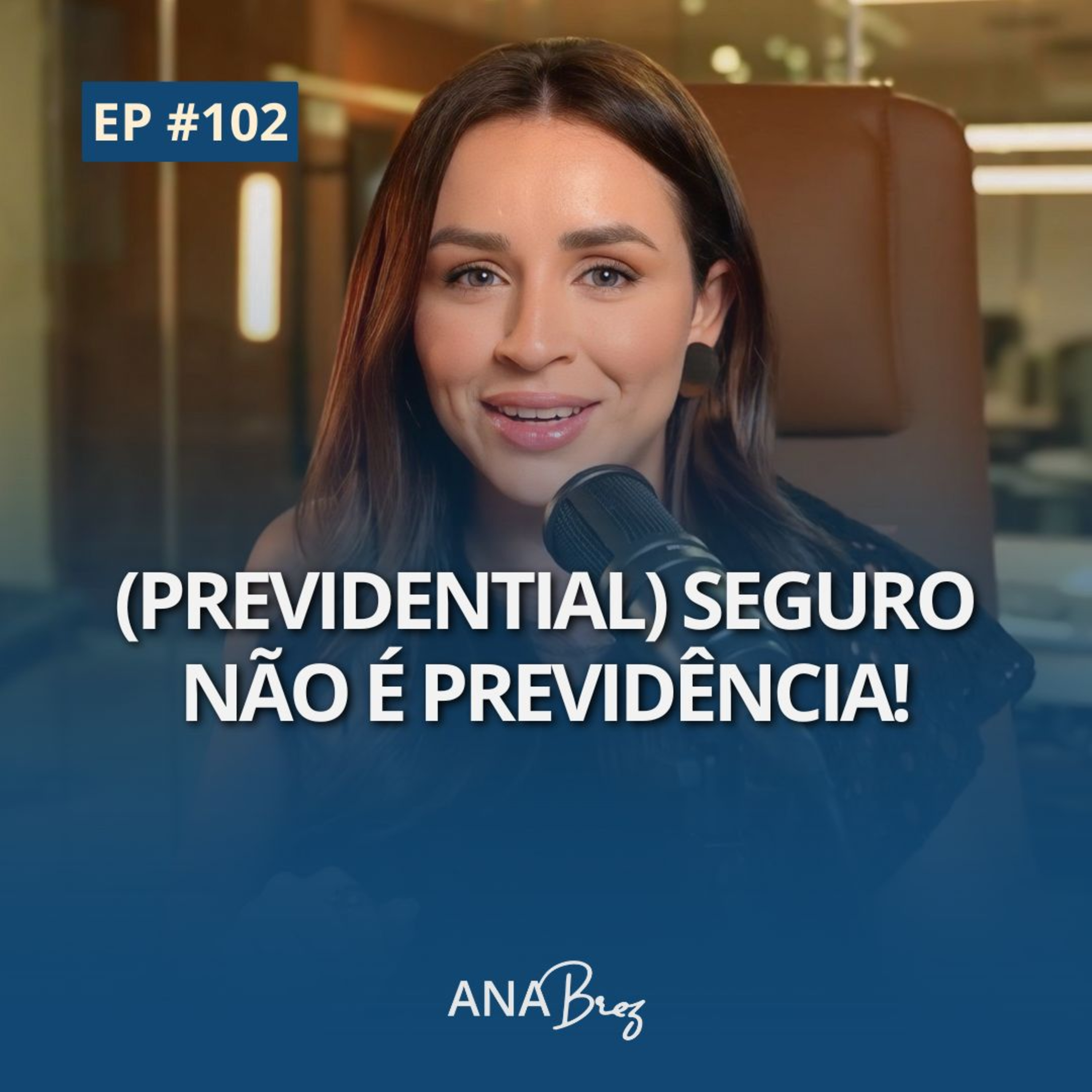 #102 - (Previdential) Seguro não é previdência! Você está sendo enganado sem perceber!