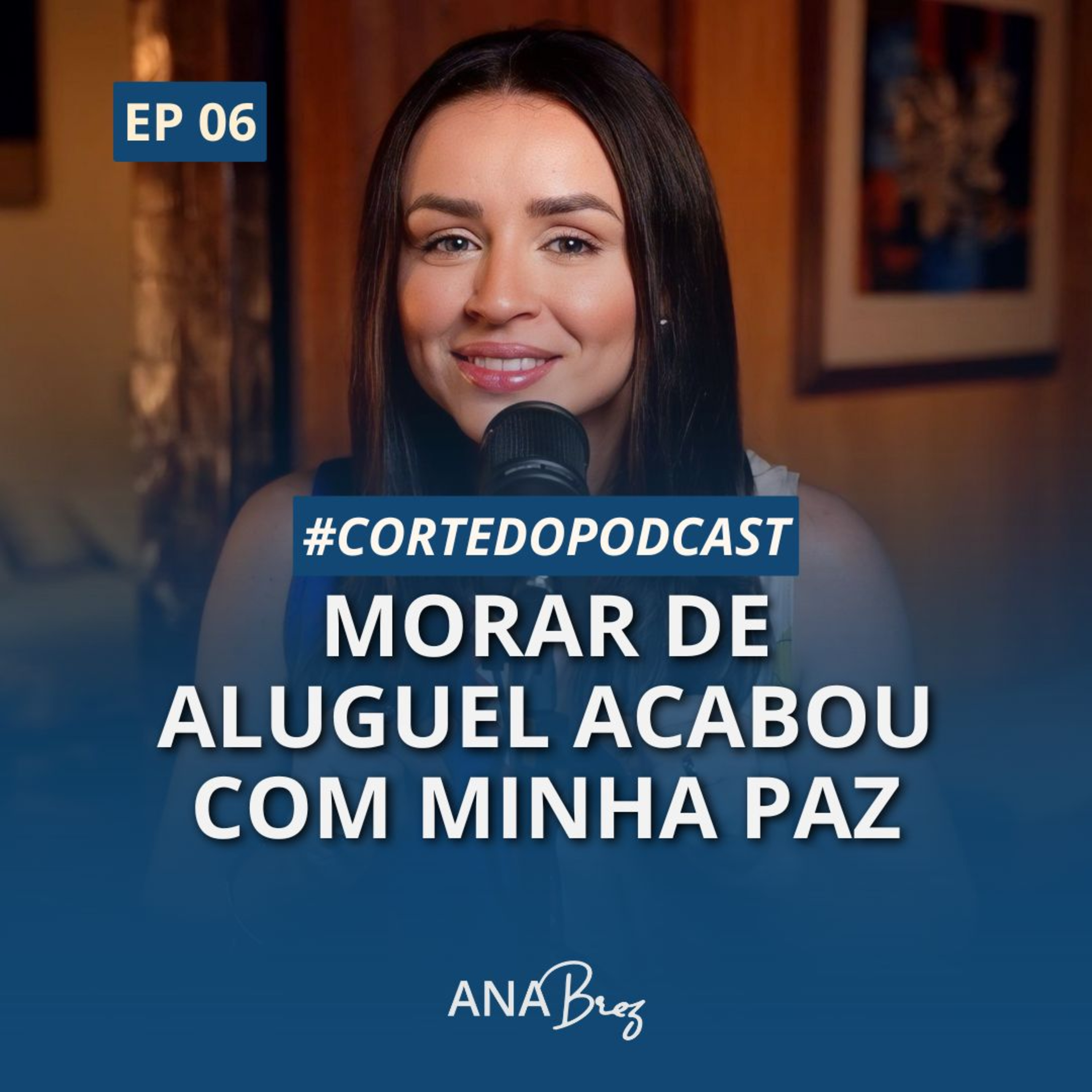 6# - COMO MORAR DE ALUGUEL ACABOU COM A MINHA PAZ #cortedopodcast