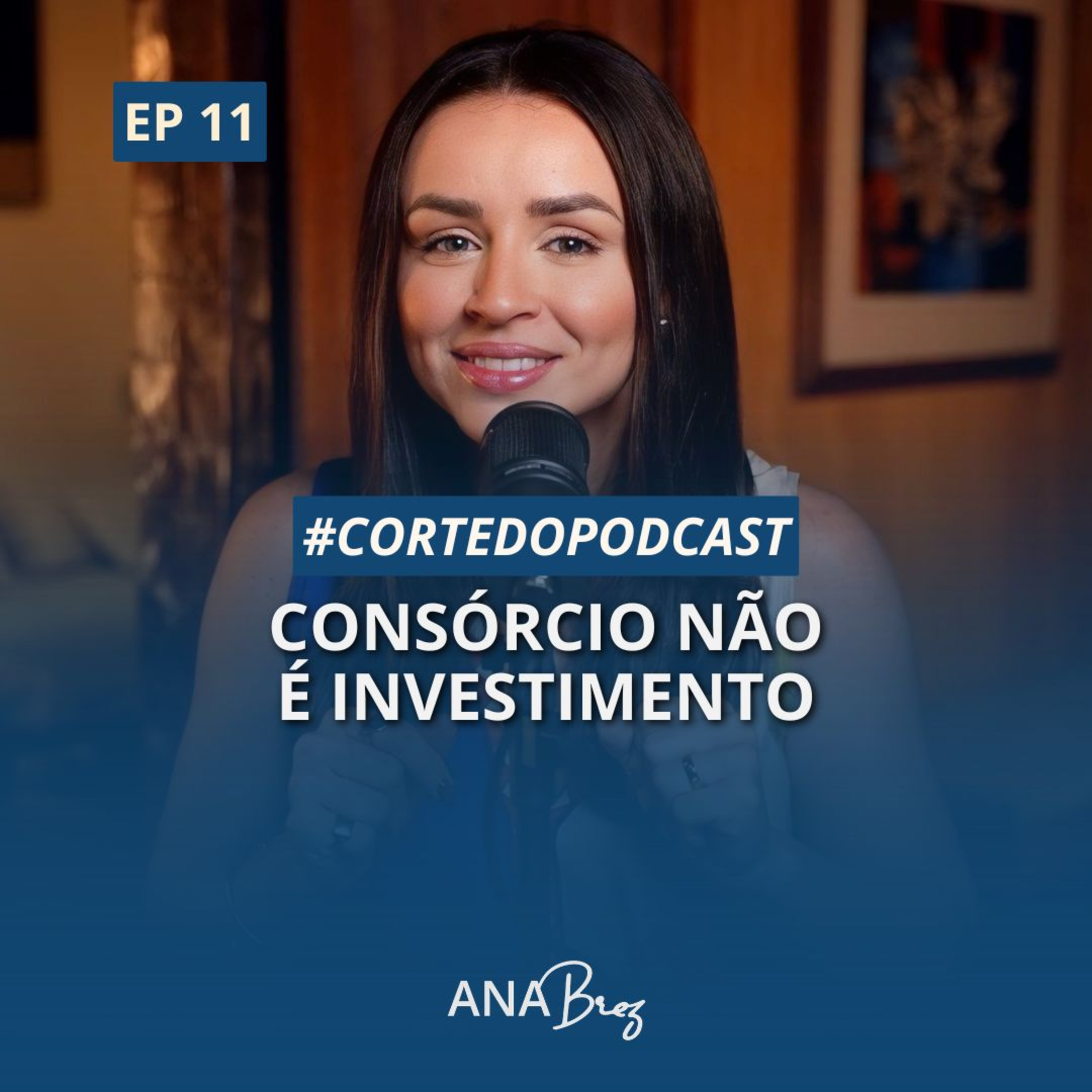 #11 - CONSÓRCIO NÃO É INVESTIMENTO | Mas sim um ferramenta para investir melhor #cortepodcast
