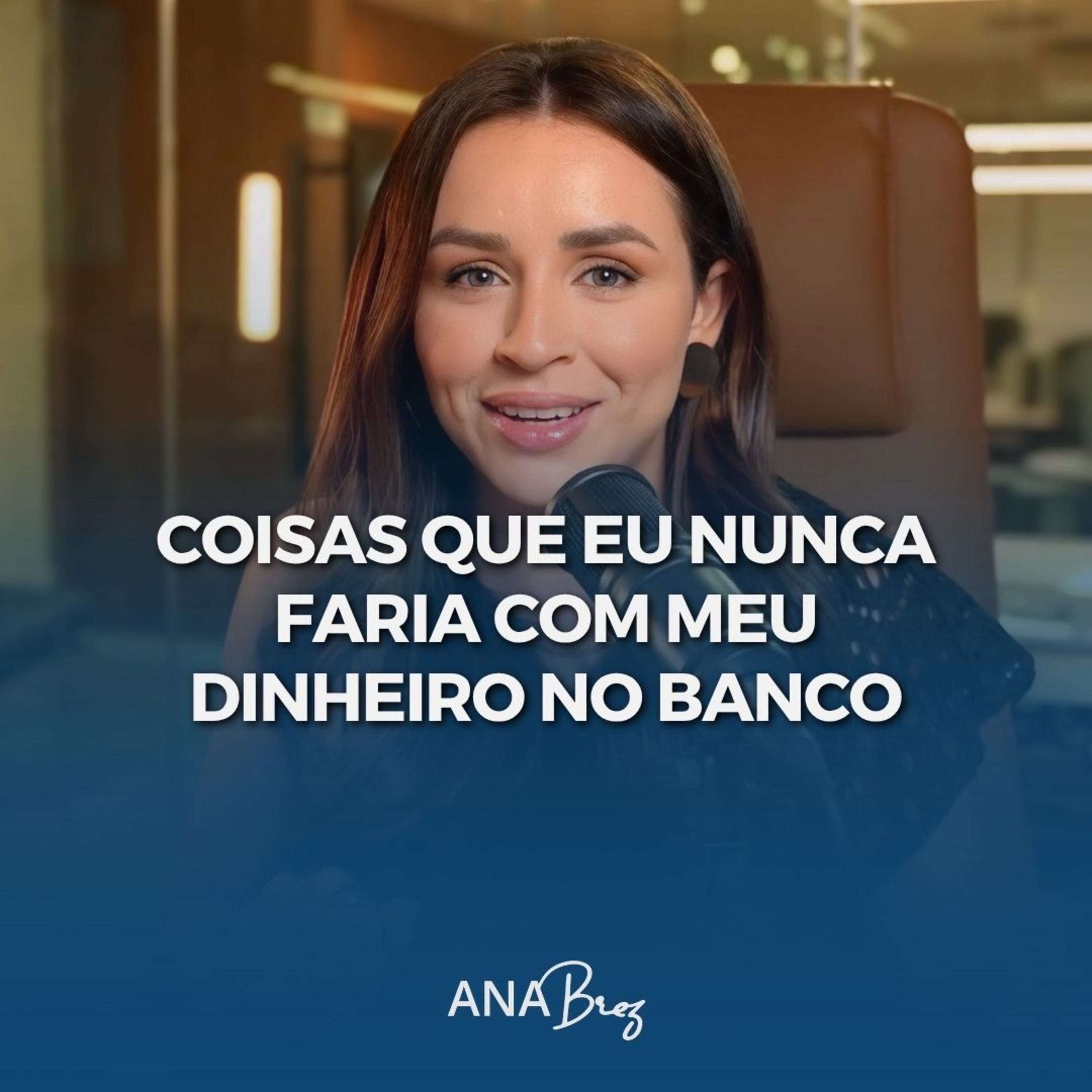 #113- COISAS QUE EU NUNCA FARIA COM MEU DINHEIRO NO BANCO (e por quê)