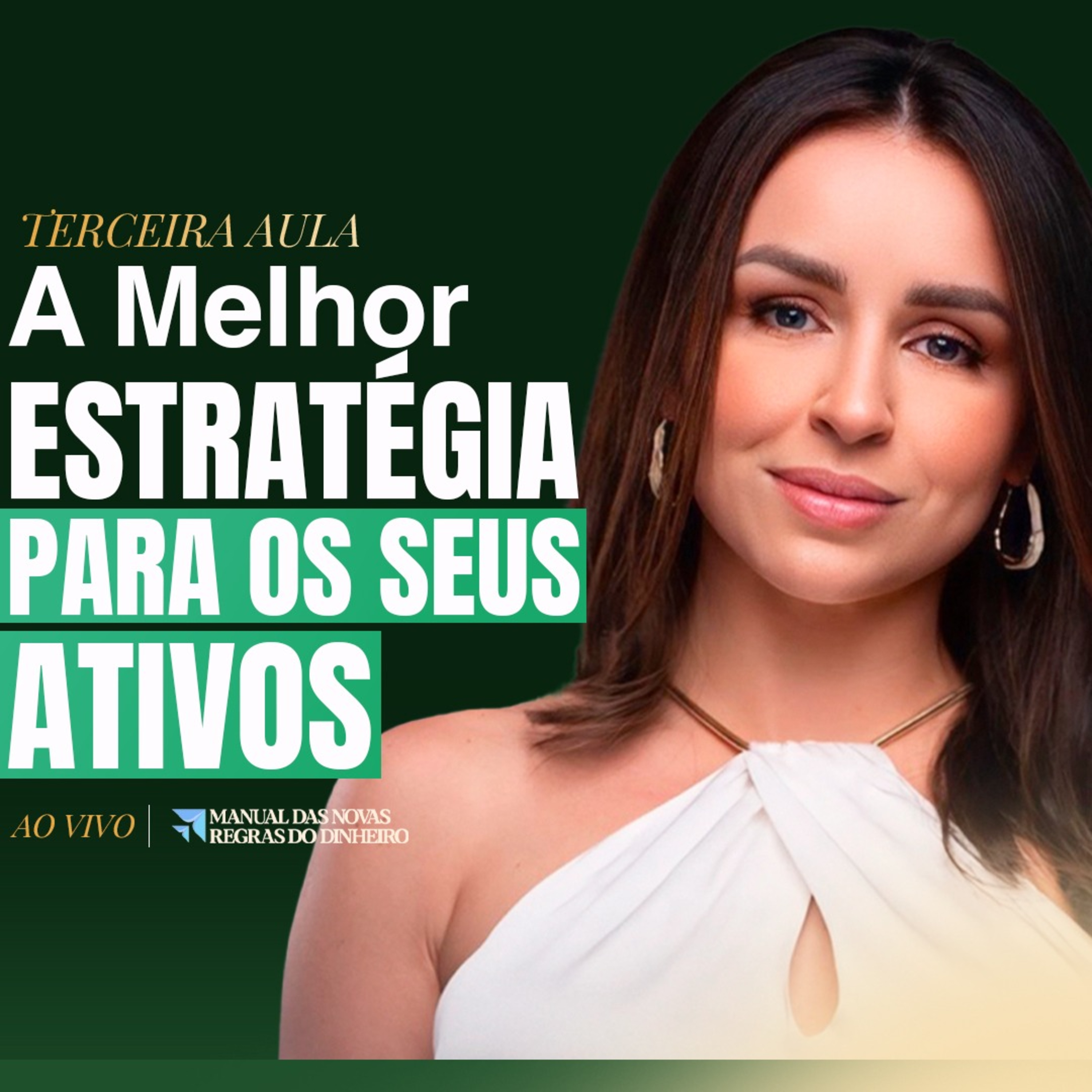 AULA 3 - A MELHOR ESTRATÉGIA PARA OS SEUS ATIVOS | MANUAL DAS NOVAS REGRAS DO DINHEIRO