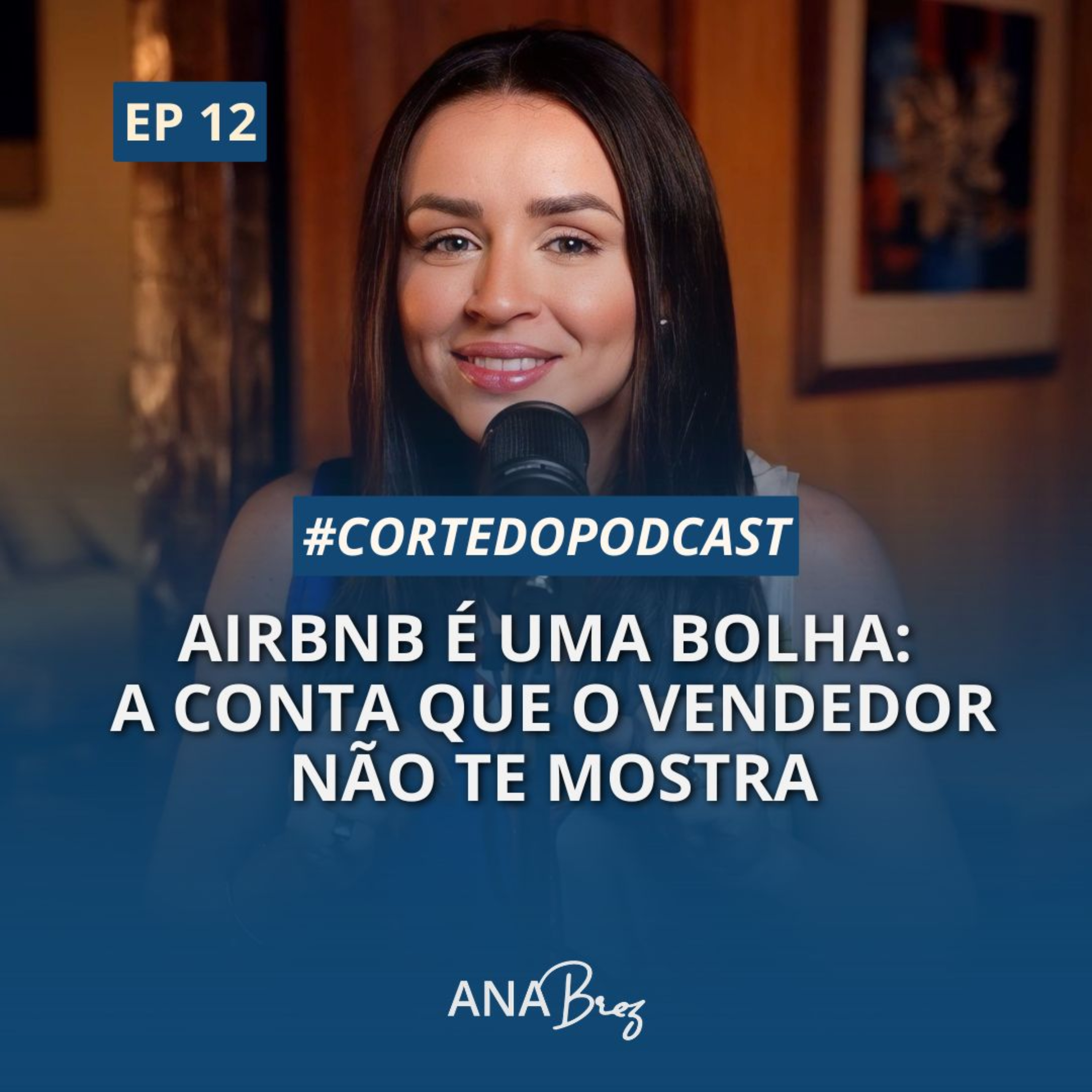 13 - AIRBNB É UMA BOLHA: A CONTA QUE O VENDEDOR NÃO TE MOSTRA #cortepodcast episode artwork