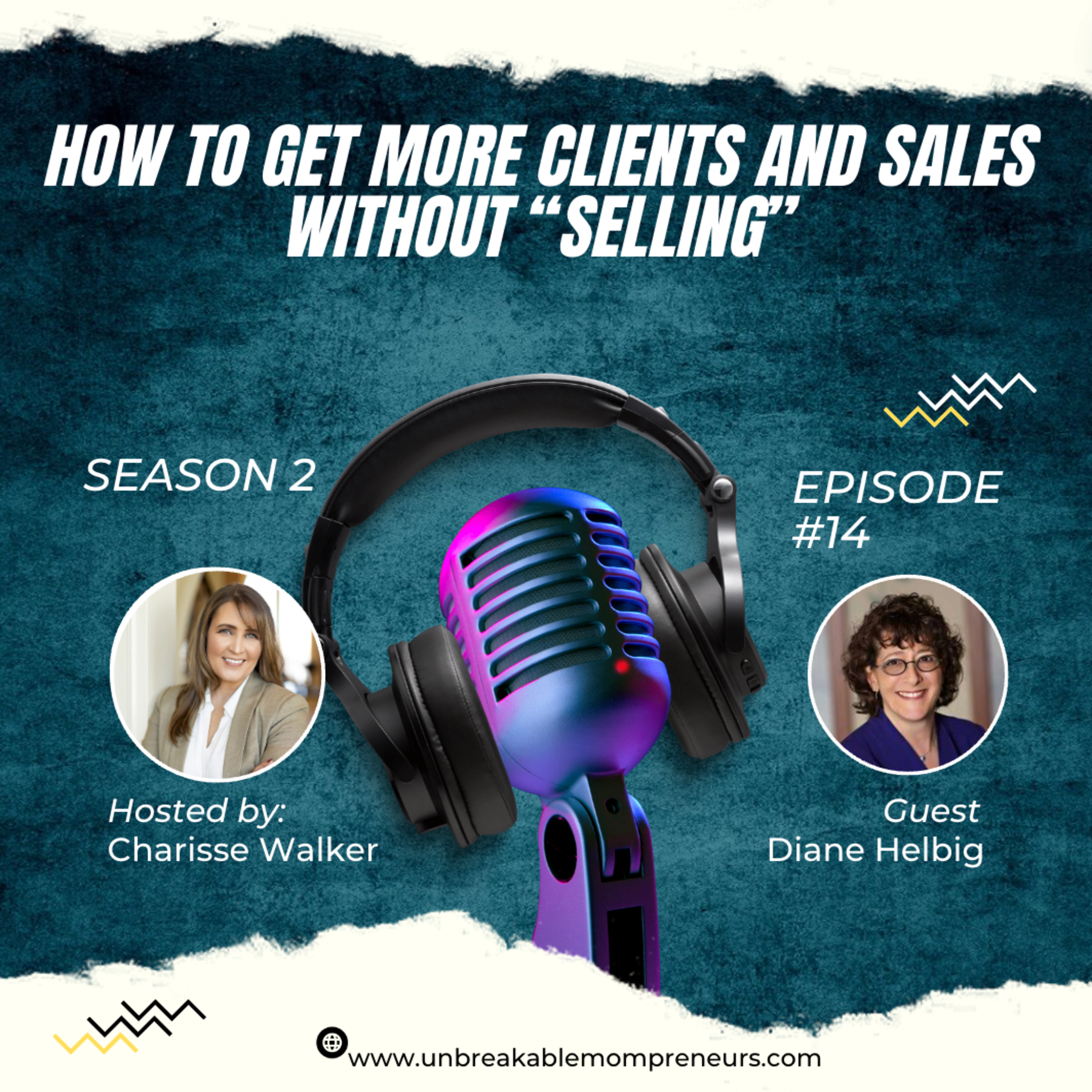 Secrets to Getting Clients and Sales Without Selling with Diane Helbig