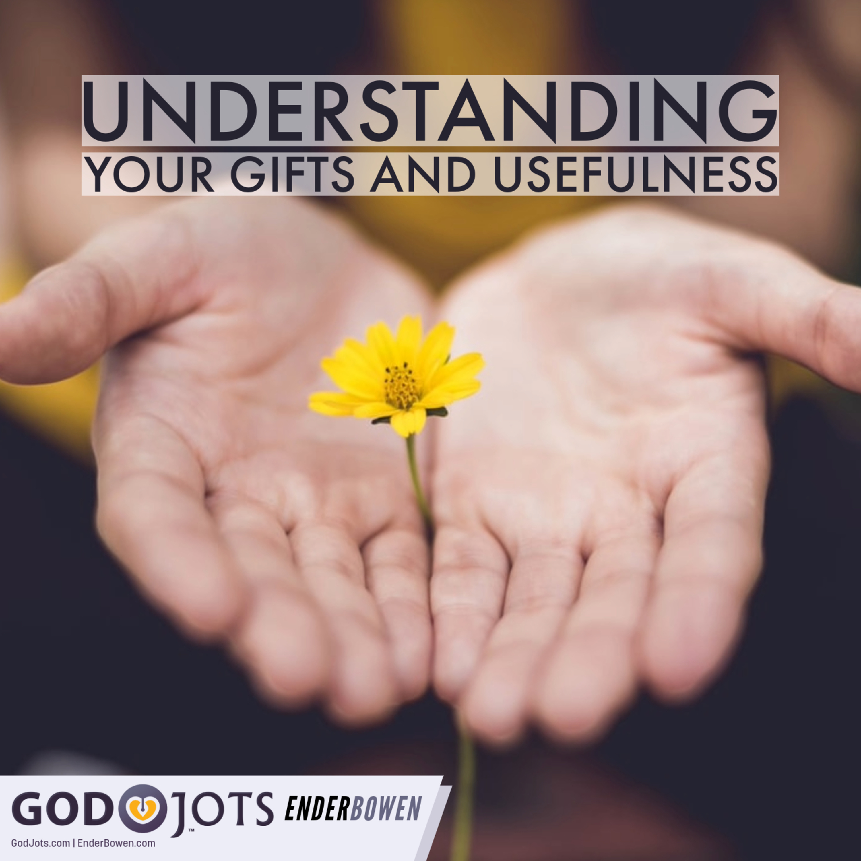 How To Understand And Identify Your Gifts And Usefulness