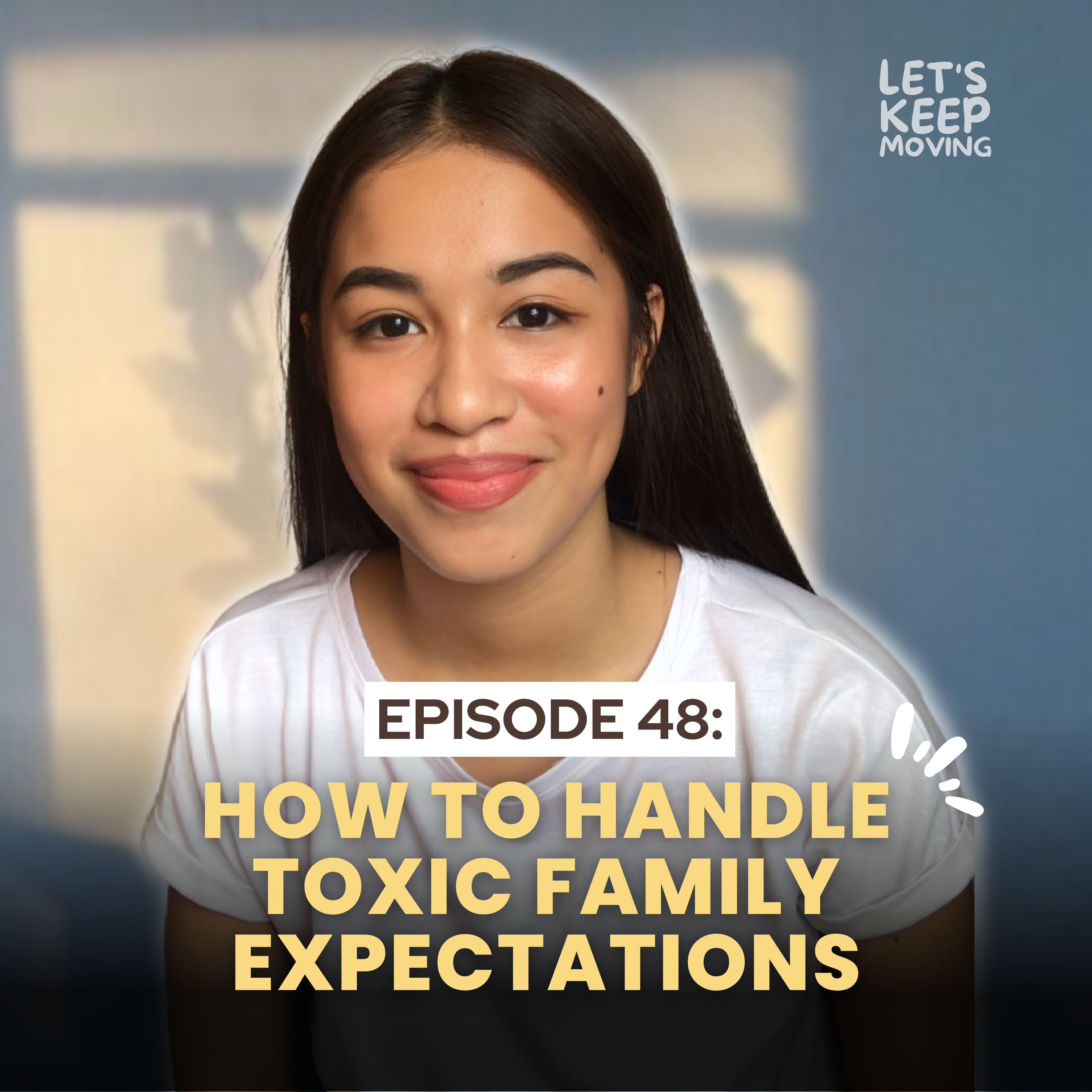 How to handle ‘toxic’ family expectations | Ep. 48
