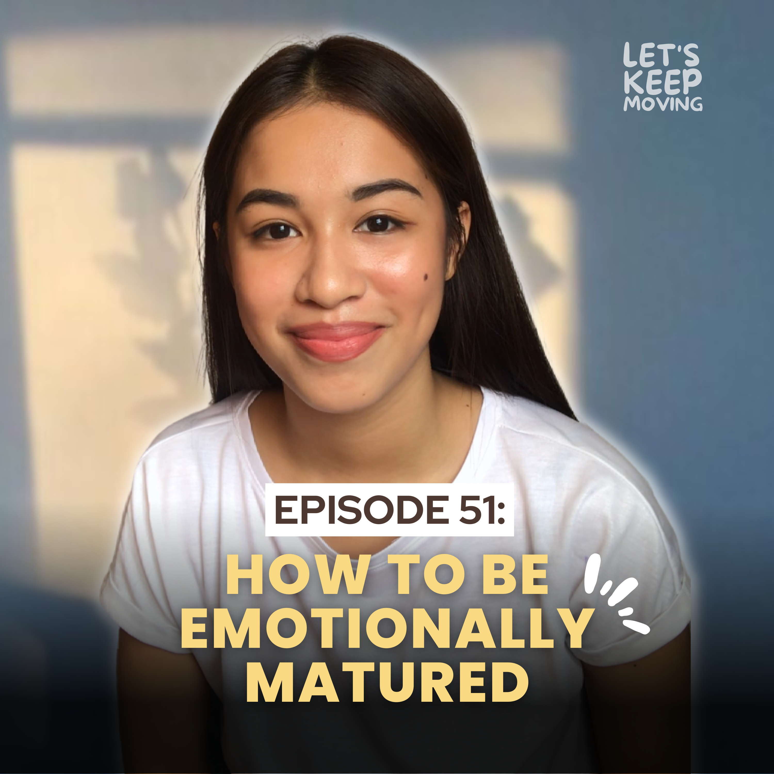 How to be emotionally matured | Ep. 51