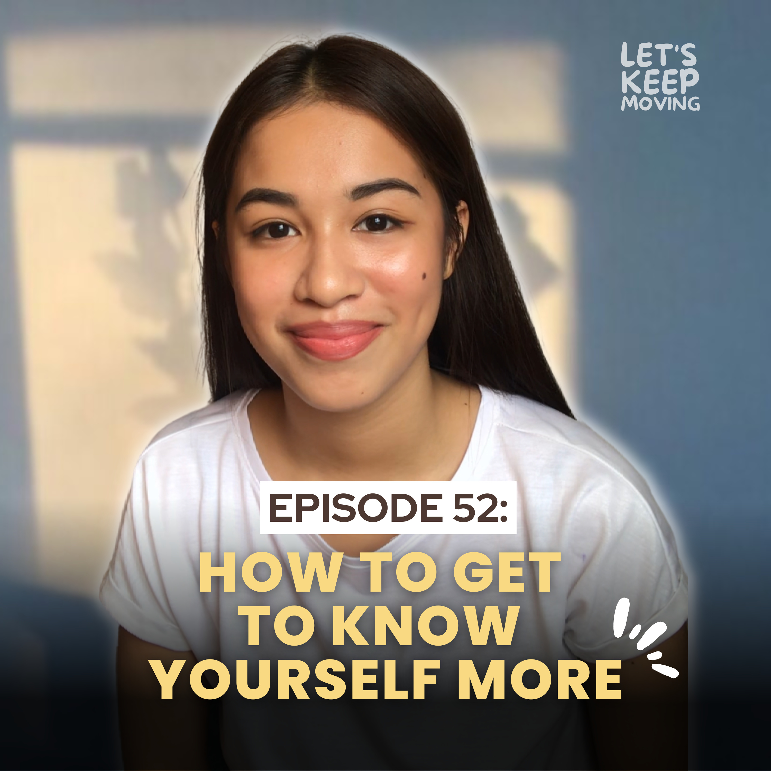 How to get to know yourself more | Ep. 52