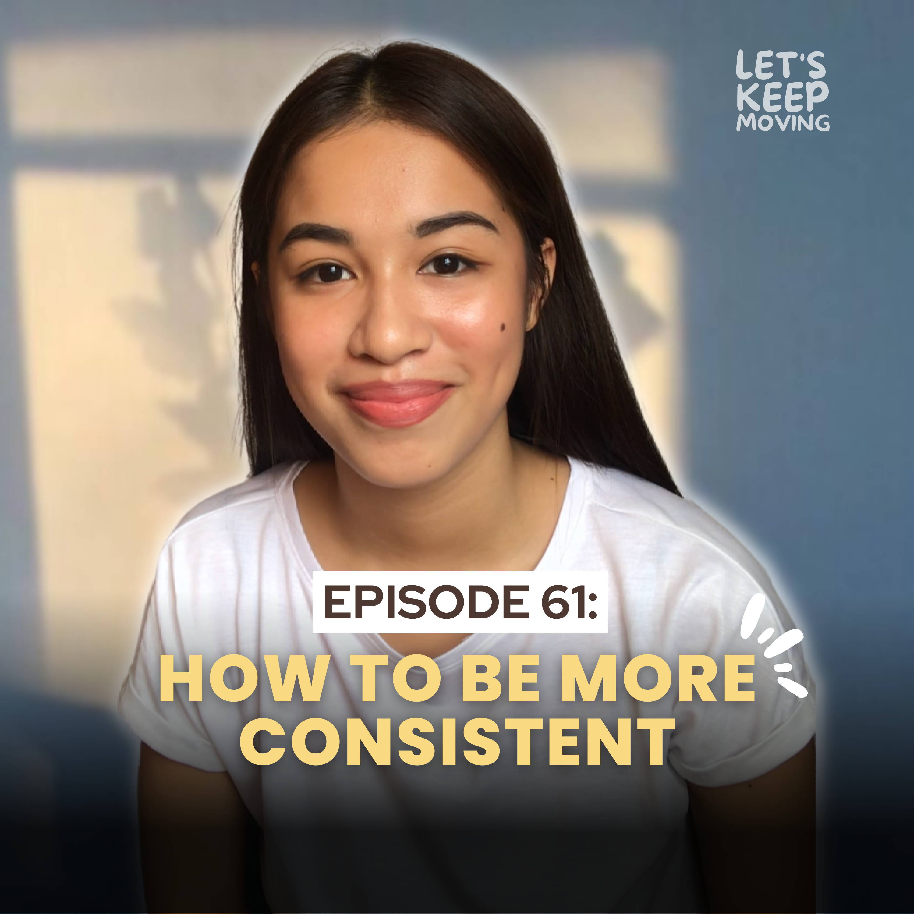How to be more consistent | Ep. 61
