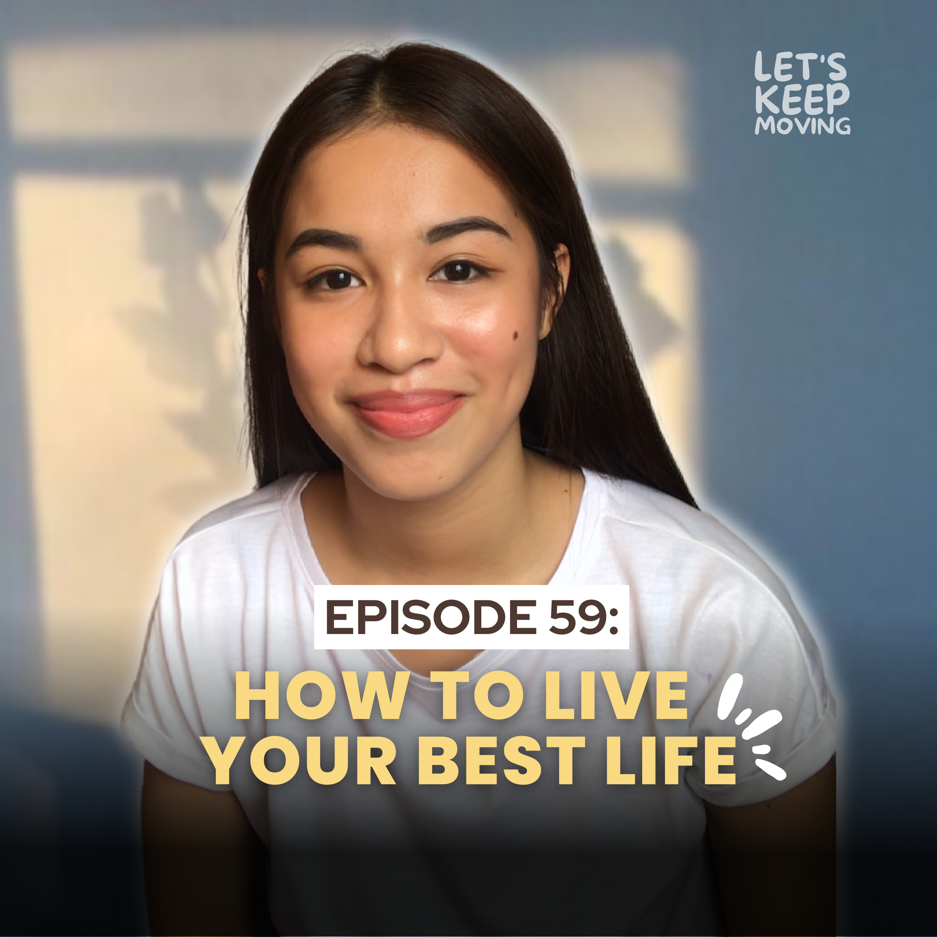 How to live your best life | Ep. 59