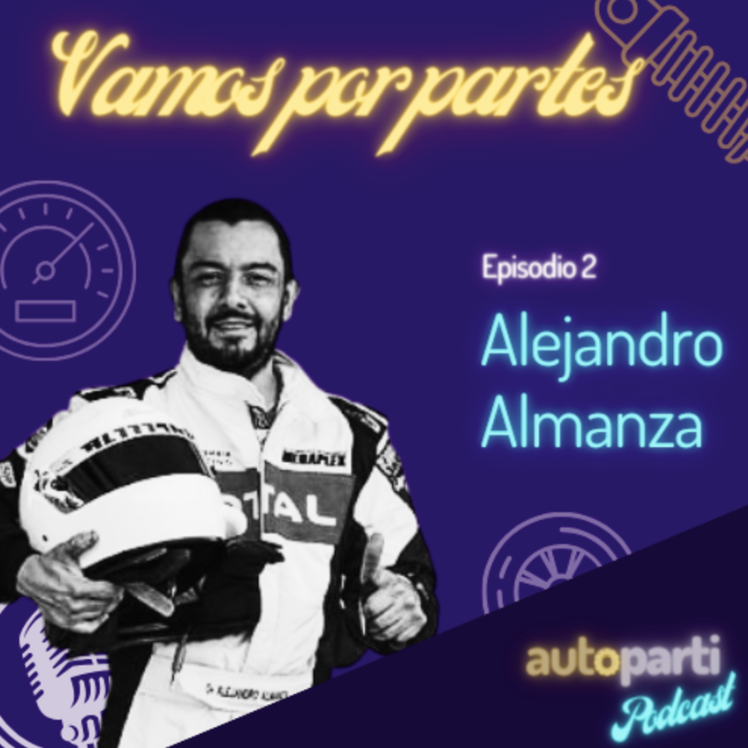 Ep. 2 - Alejandro Almanza, automovilismo y emprendimiento con propósito episode artwork