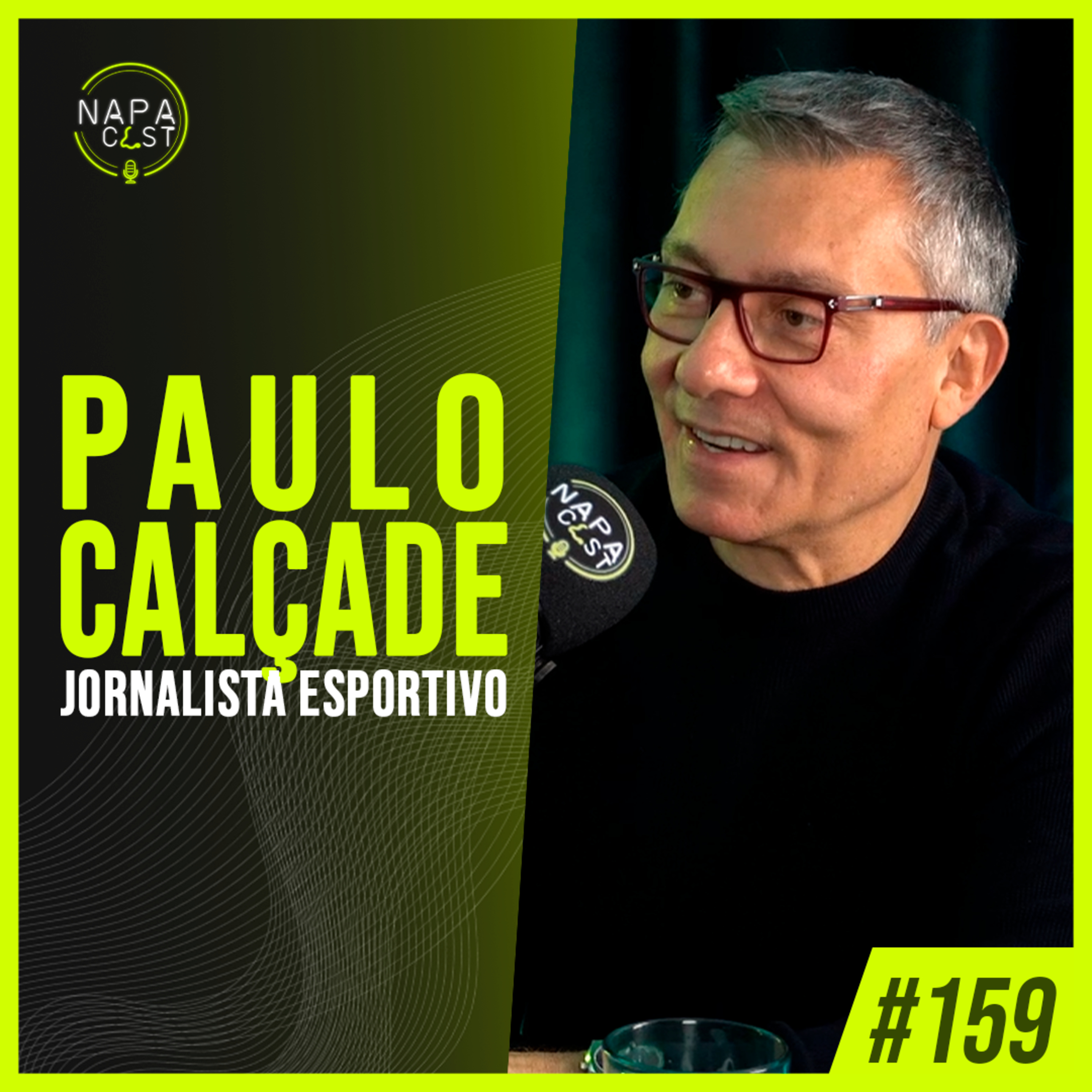 #159 - Paulo Calçade (jornalista e comentarista esportivo)