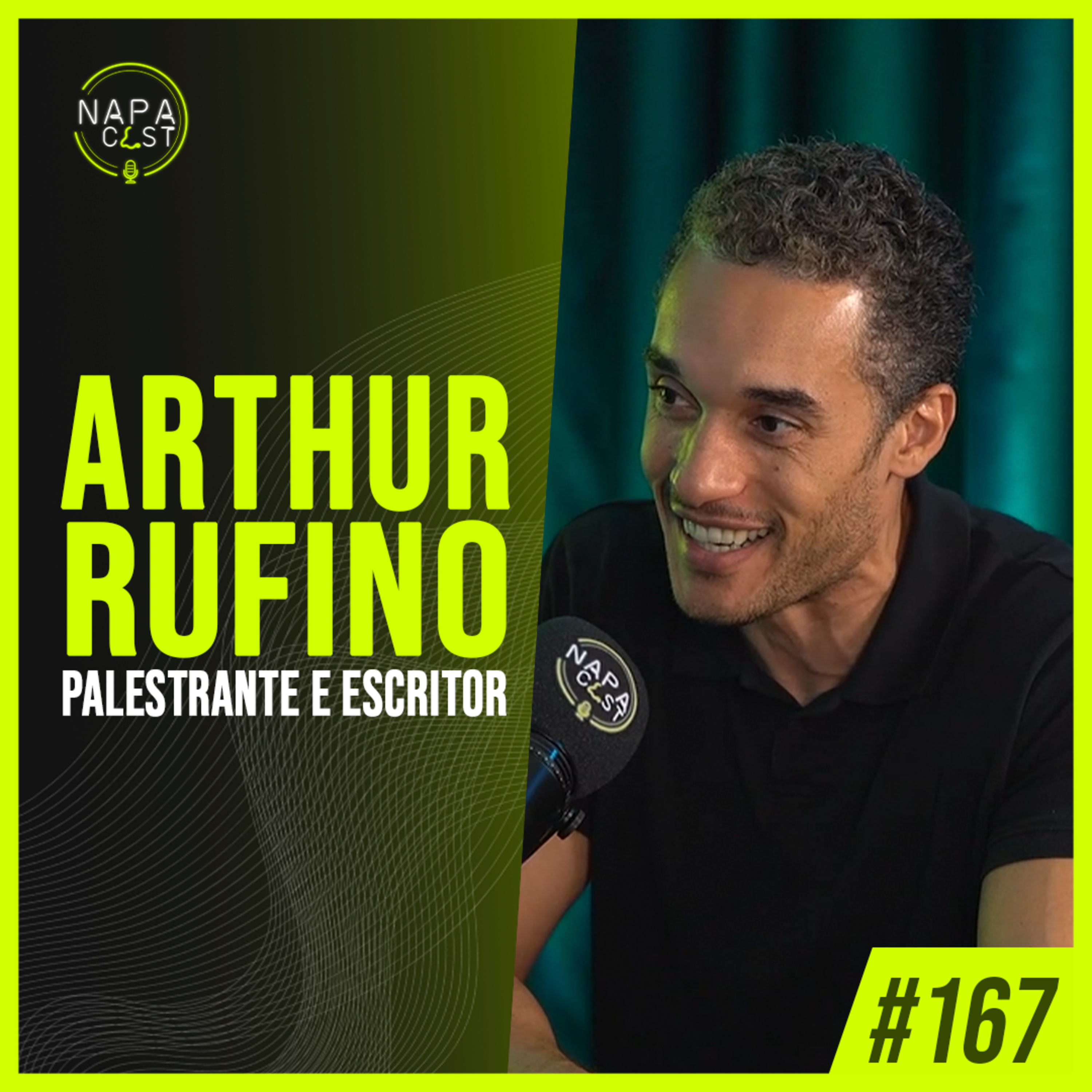#167 - Arthur Rufino (mentor, palestrante e escritor)