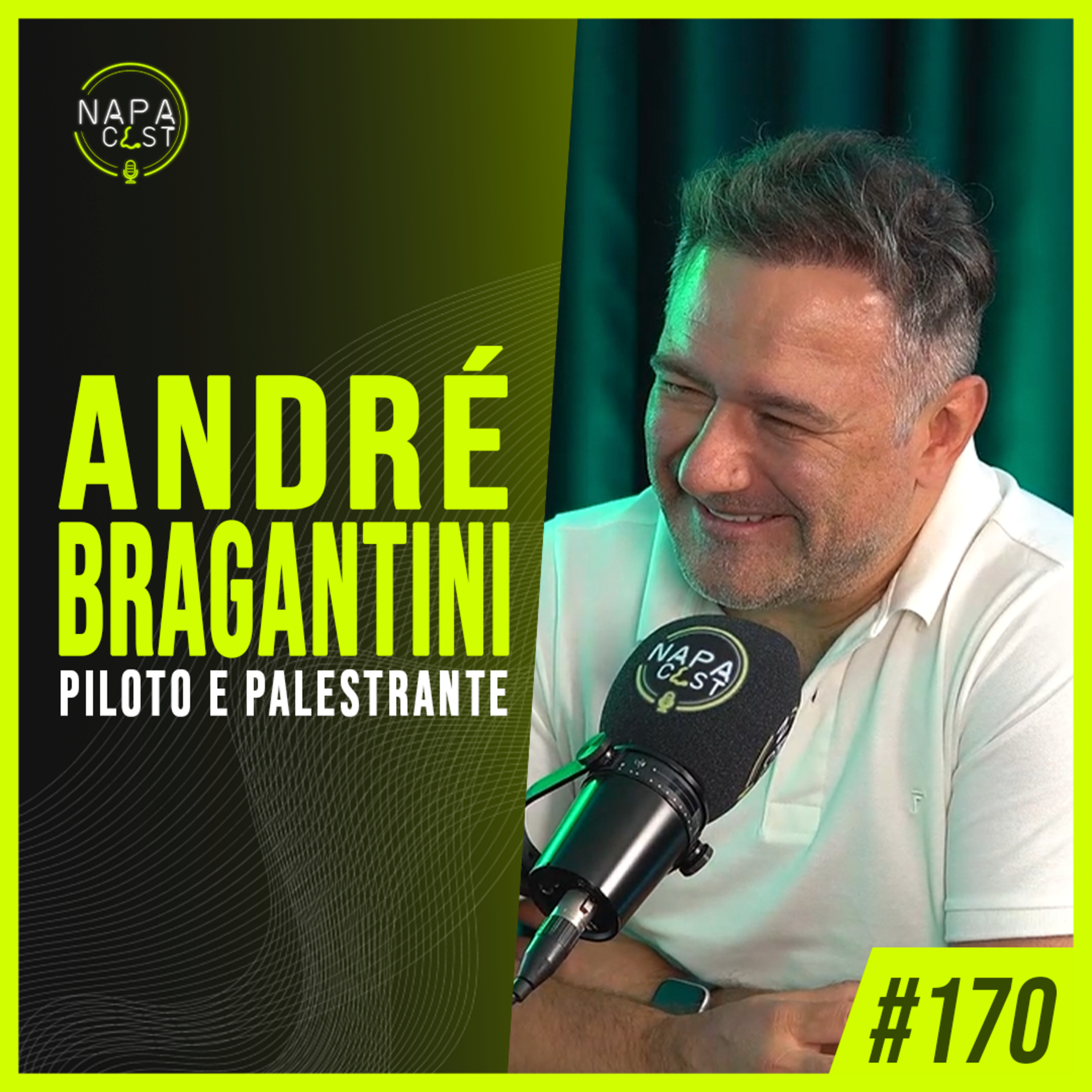 #170 - André Bragantini (piloto e palestrante)