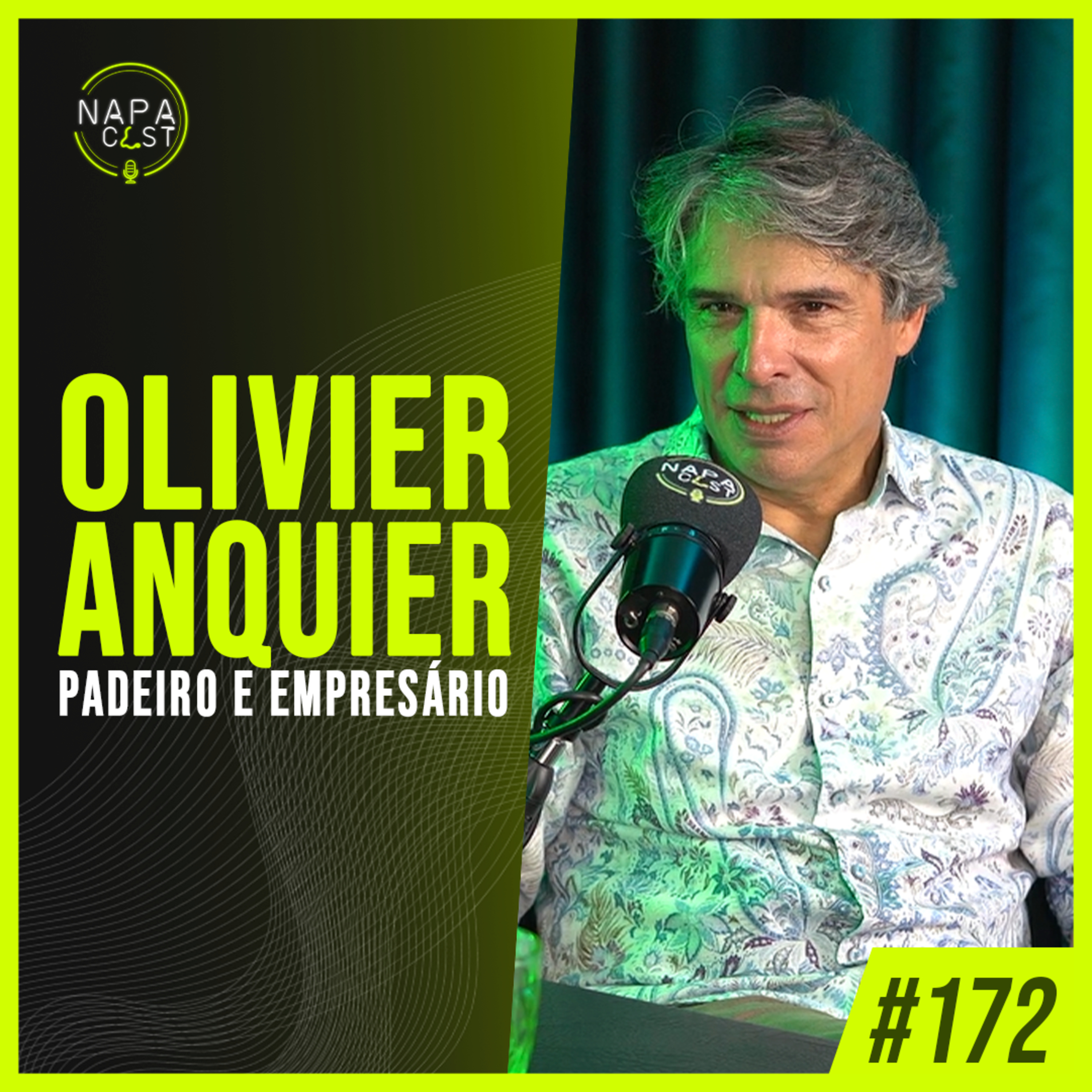 #172 - Olivier Anquier (padeiro e empresário)