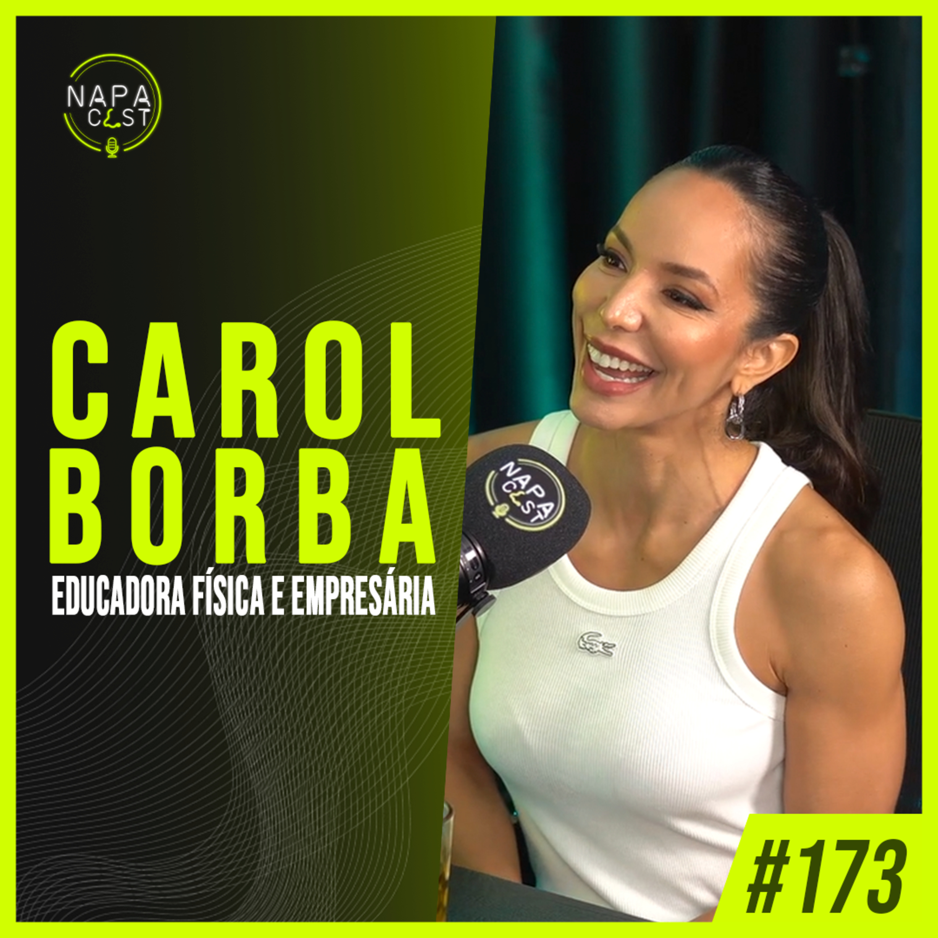 #173 - Carol Borba (educadora física e empresária)