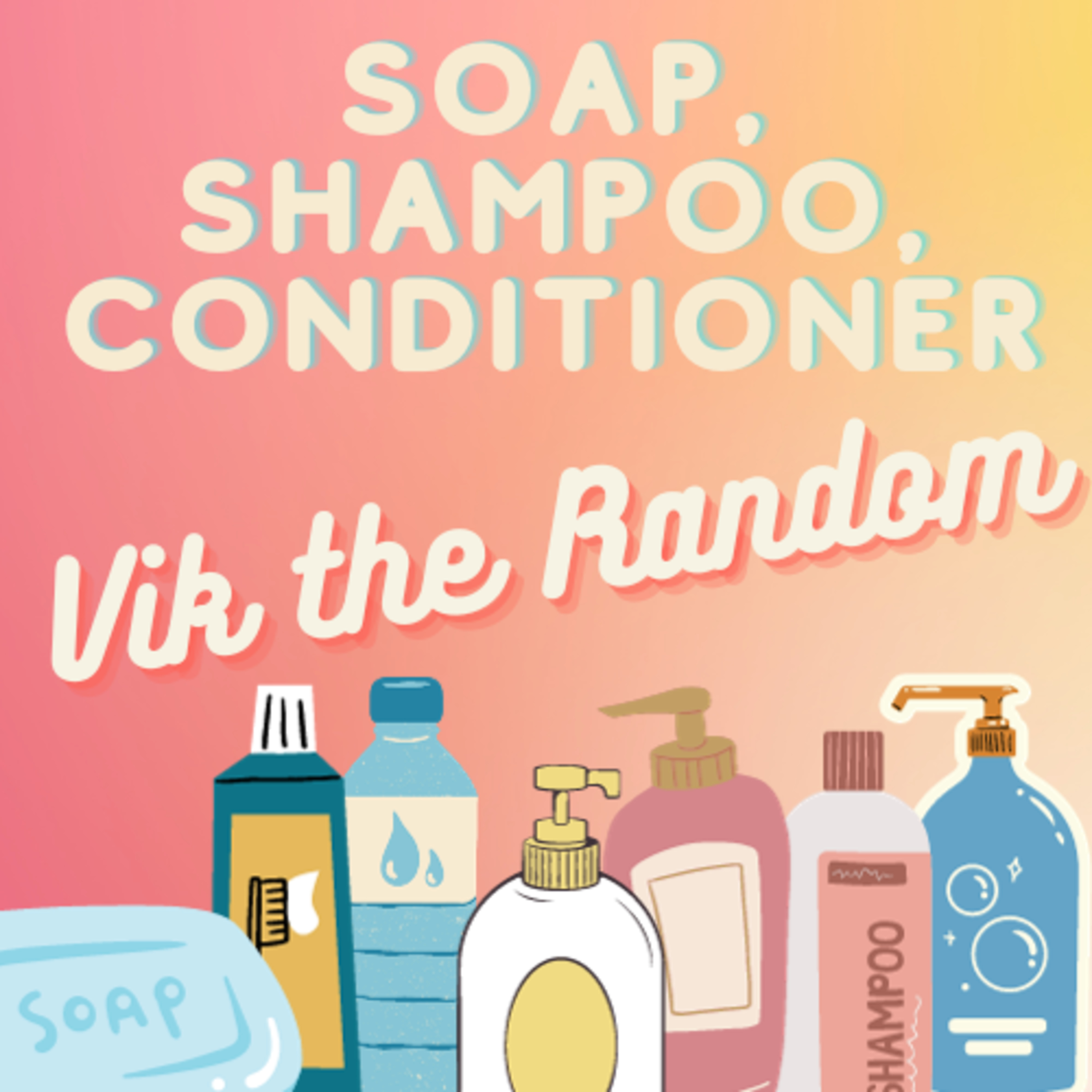 S1 E10: Soap, Shampoo, Conditioner episode artwork