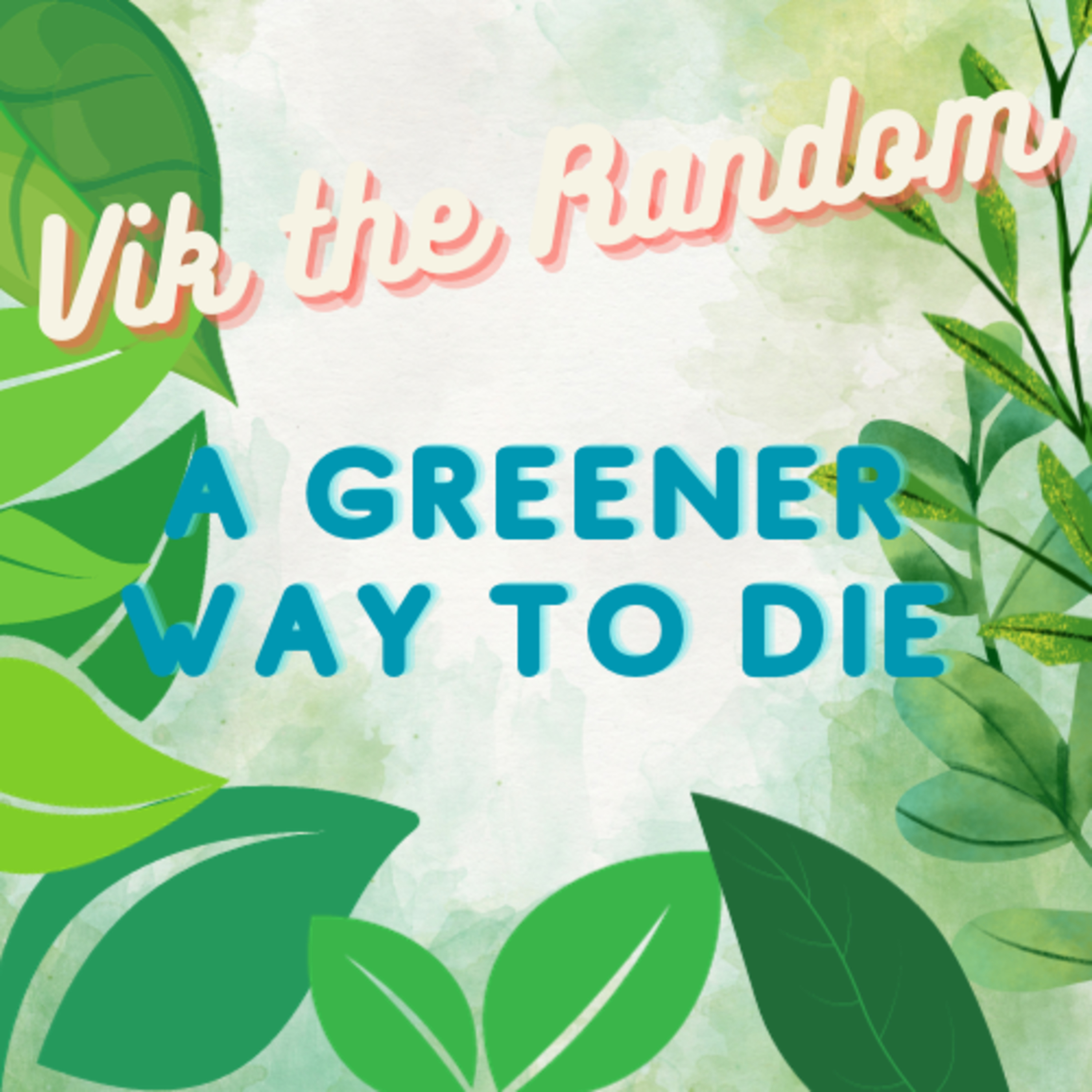S1 E13: A Greener Way To Die episode artwork