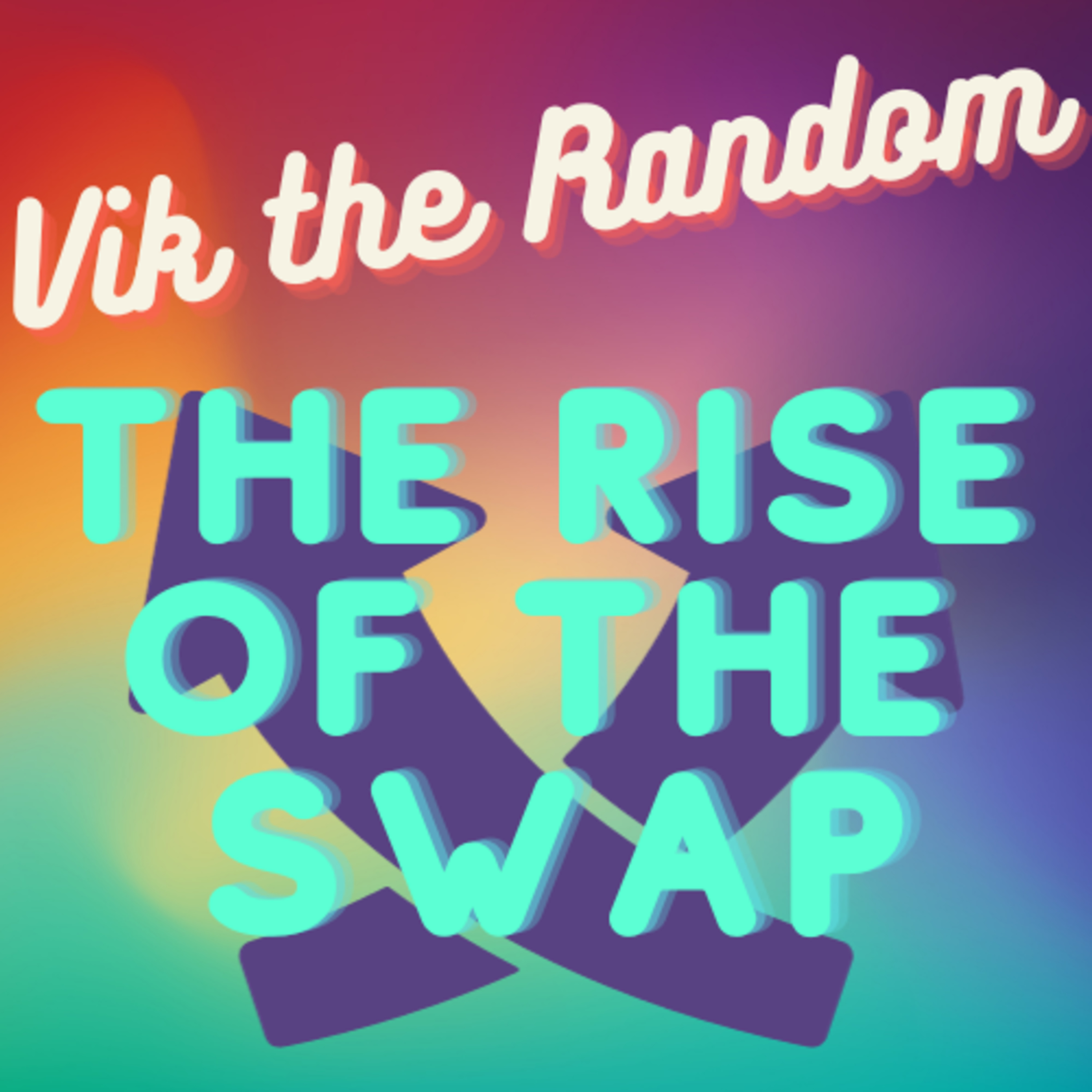 S1 E18: The Rise of The Swap episode artwork