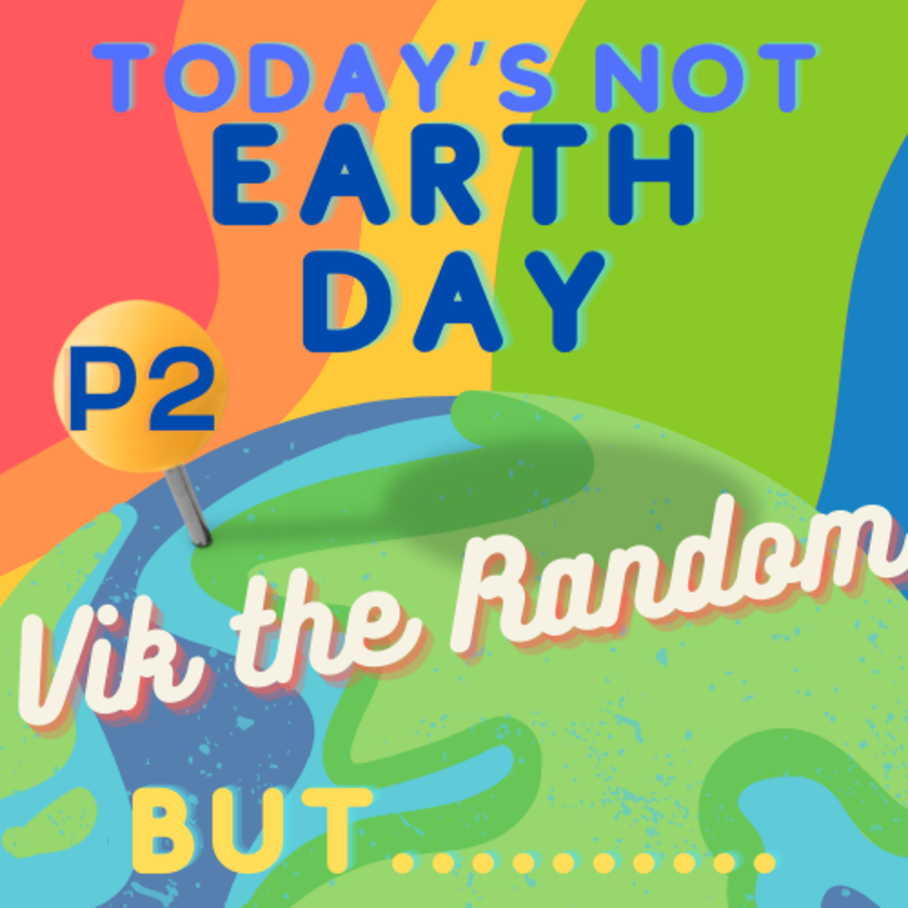 S1 E20: Today's Not Earth Day, But... [2/6] episode artwork