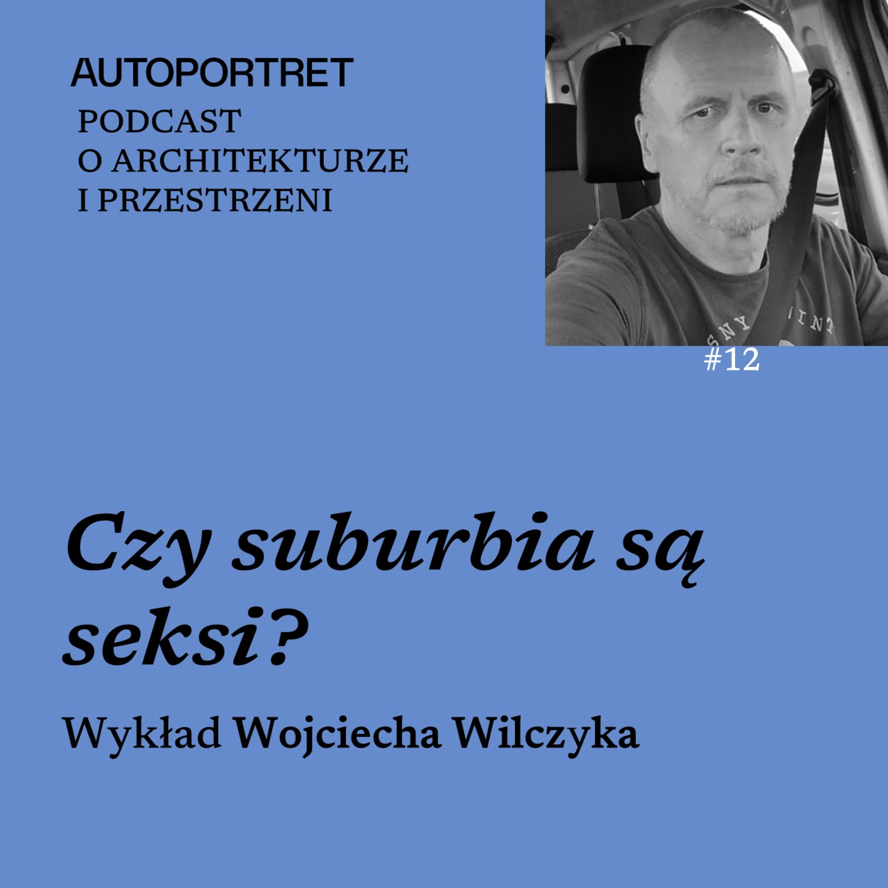 Autoportret. Podcast o architekturze i przestrzeni