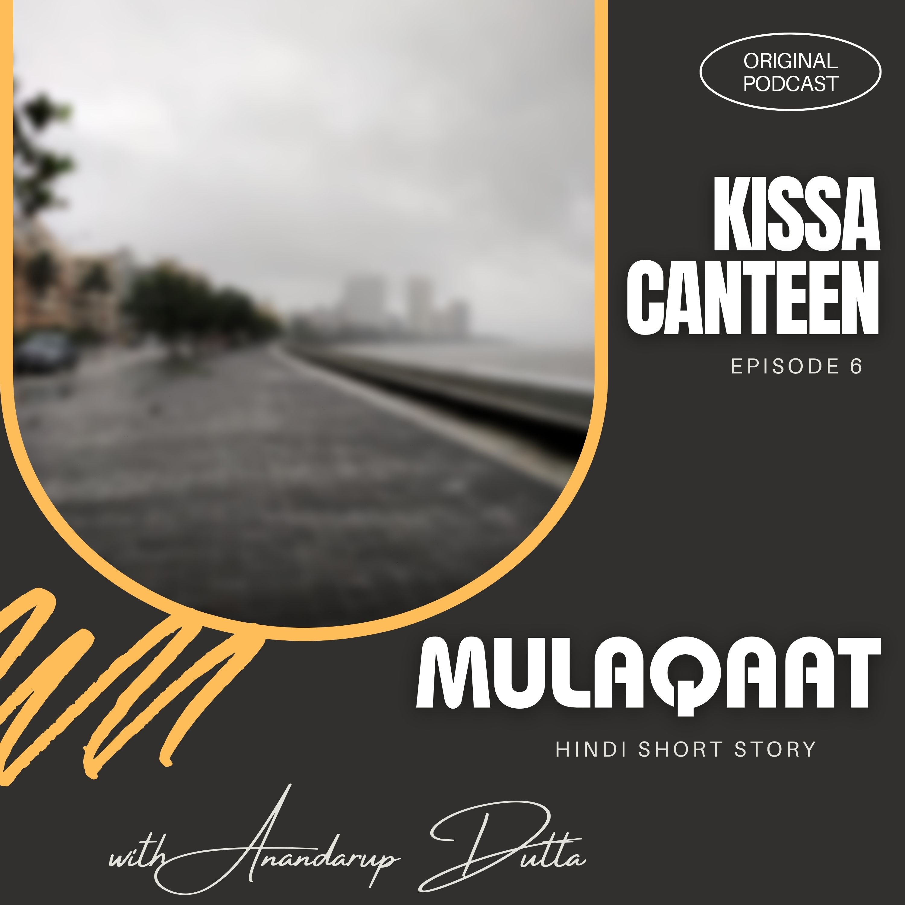Mulaqaat by Anandarup Dutta episode artwork