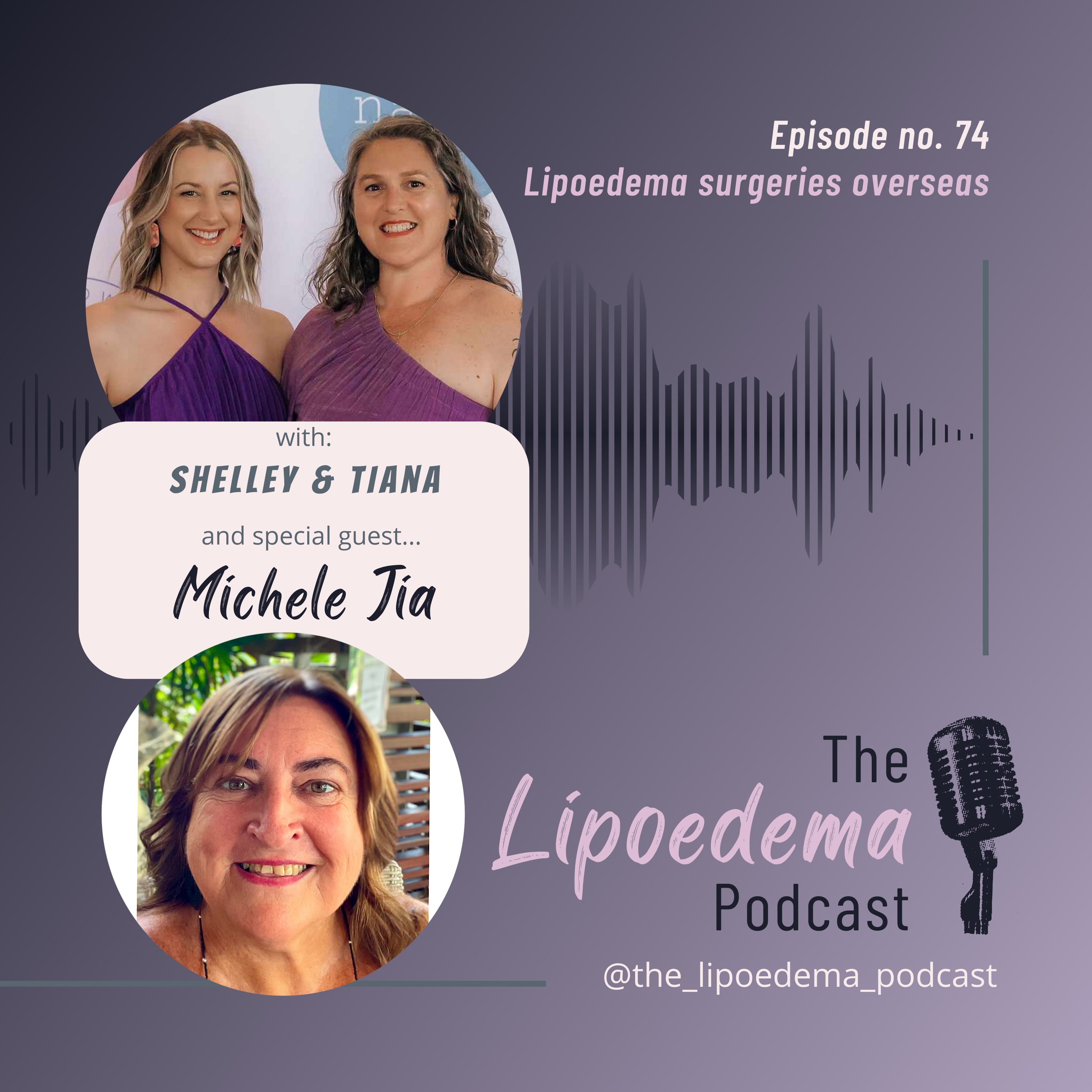 Ep 74 ~ Lipoedema Warrior Michele Jai and travelling overseas for surgery episode artwork